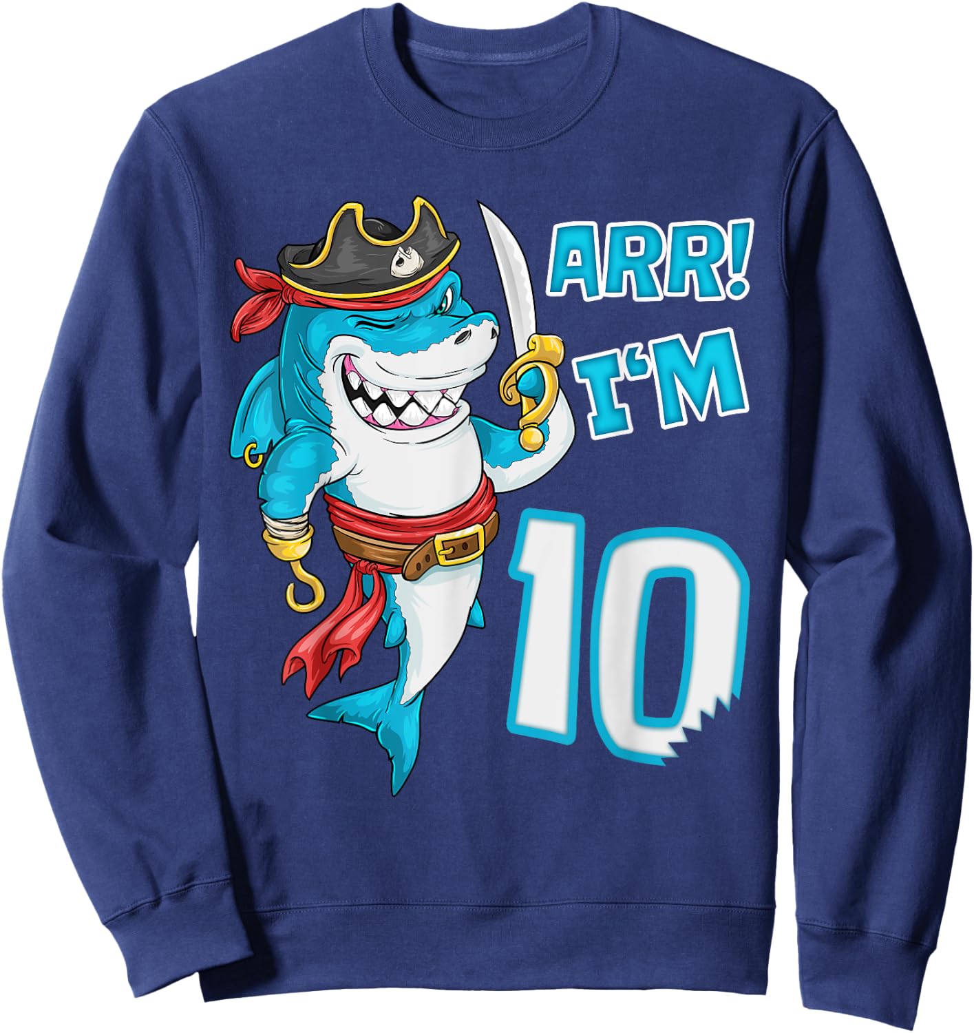 I'm 10 years Shark pirate 10th Birthday boy pirate Party Sweatshirt - Sweatshirt | Navy