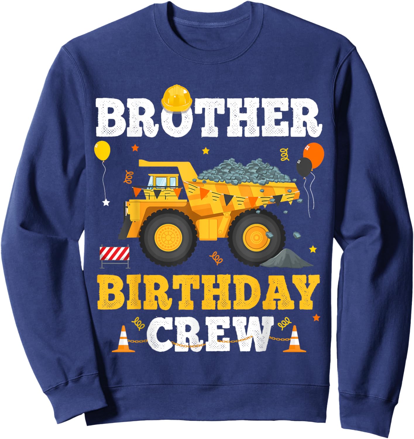 Brother Birthday Construction Crew Matching Dump Truck Bro Sweatshirt - Sweatshirt | Navy