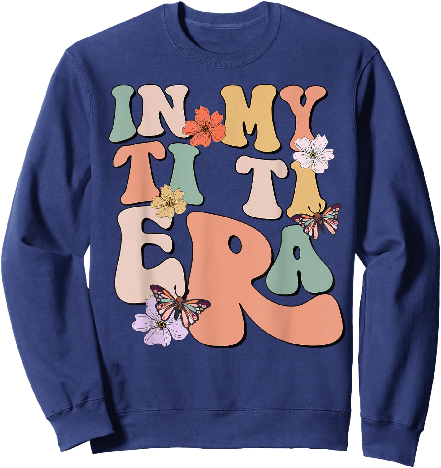 Retro Groovy In My Ti Ti Era Butterfly Mother's Day Sweatshirt - Sweatshirt | Navy