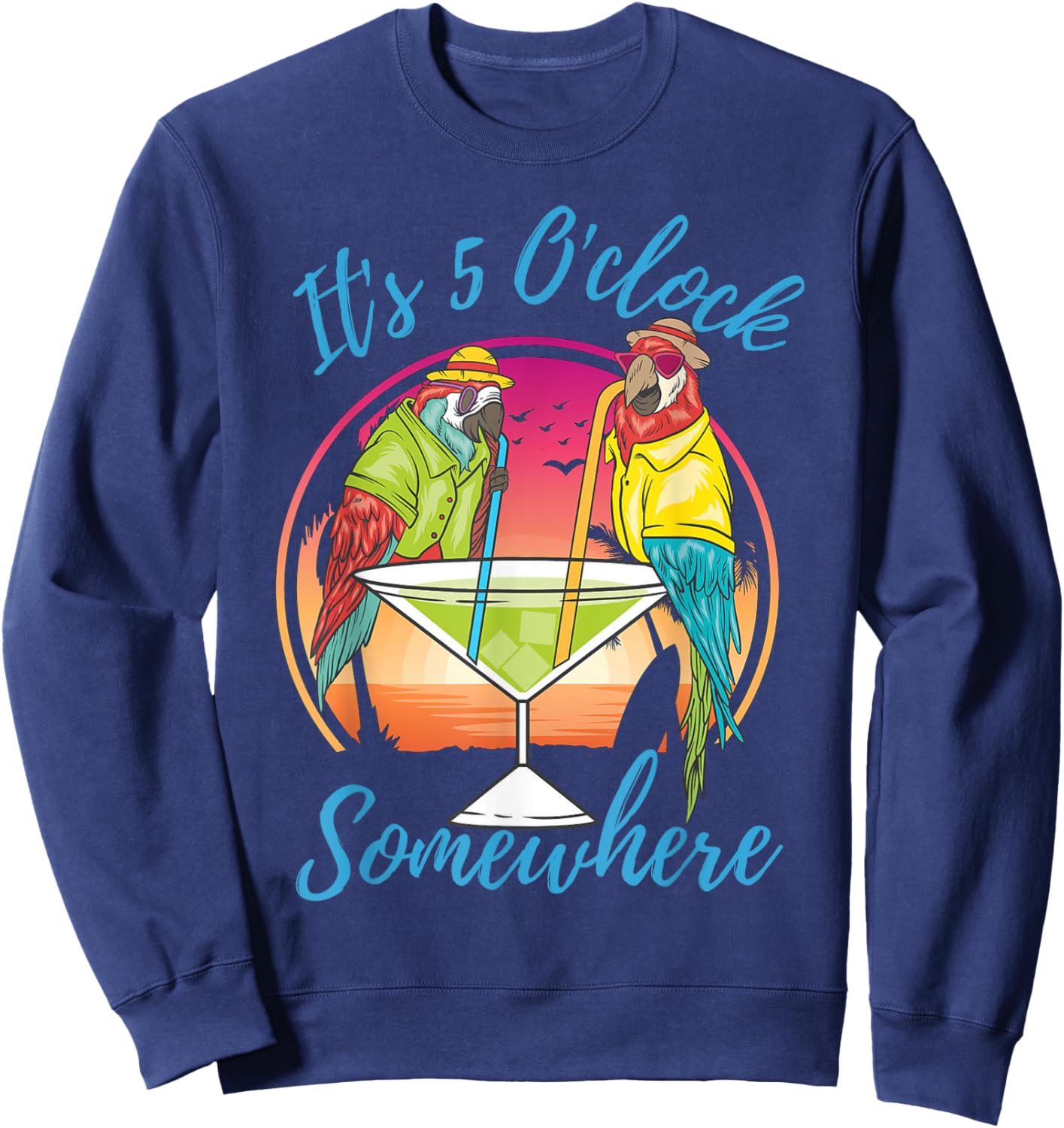 It Is 5 O'clock Somewhere Drinking Parrot Sweatshirt - Sweatshirt | Navy