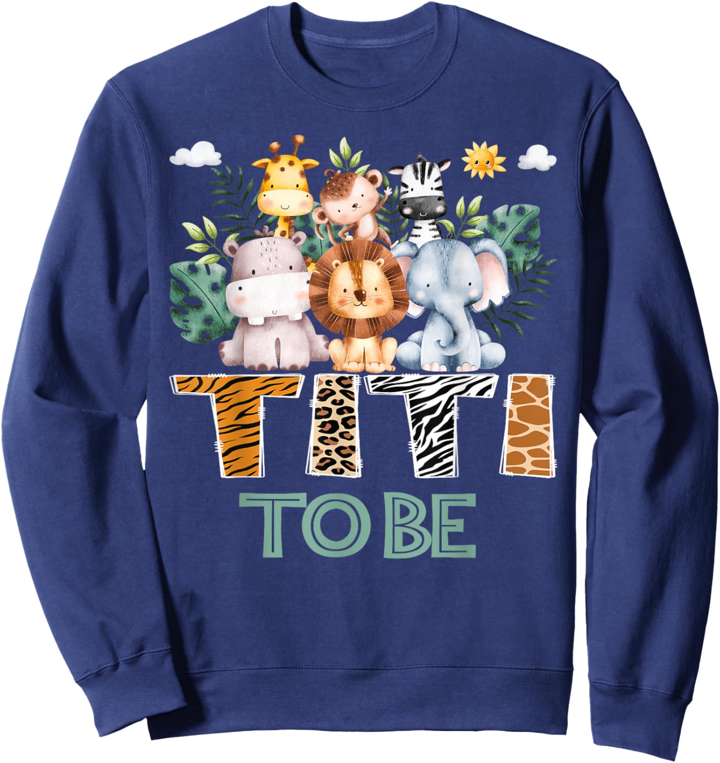 Soon To Be Titi Jungle Animal Safari Gender Reveal Sweatshirt - Sweatshirt | Navy