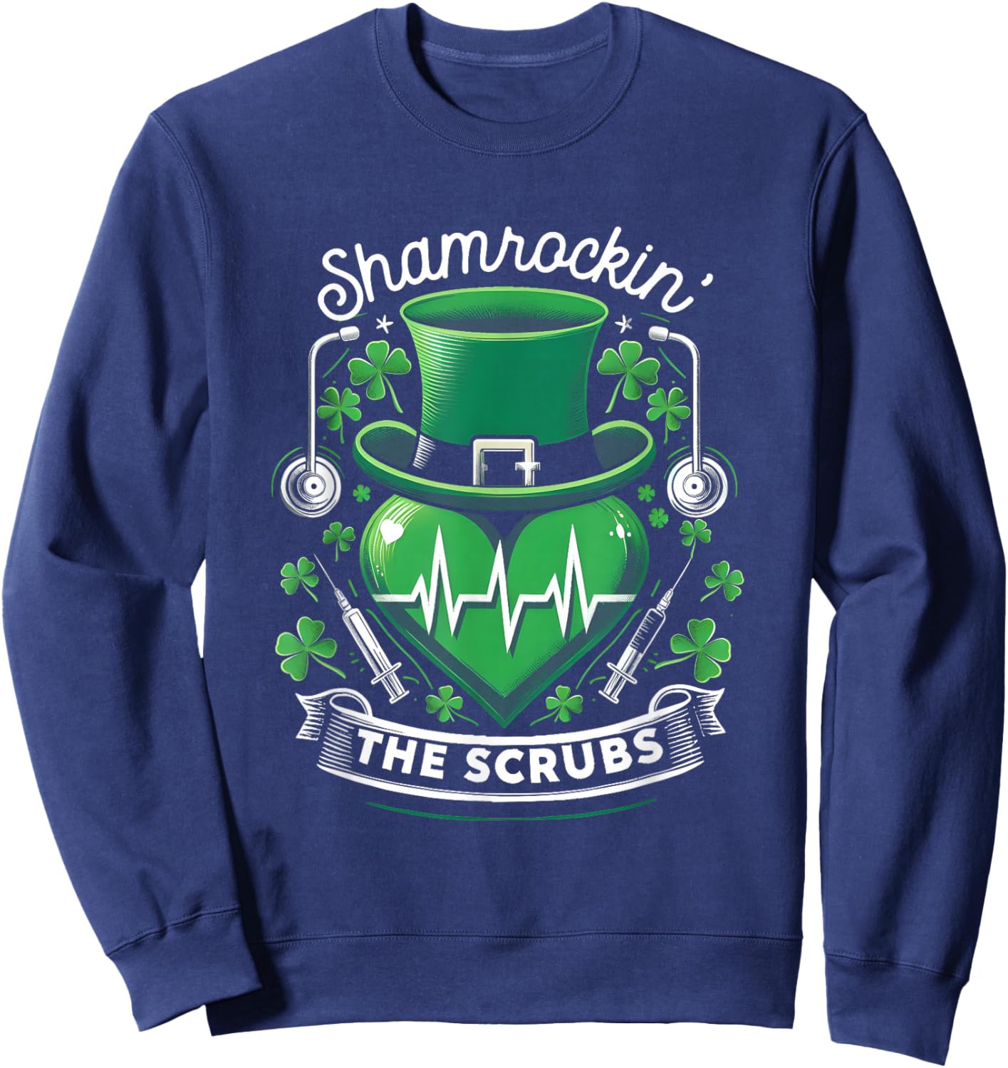 Shamrockin' Stethoscope Heartbeat Shamrock Clover The Scrubs Sweatshirt - Sweatshirt | Navy