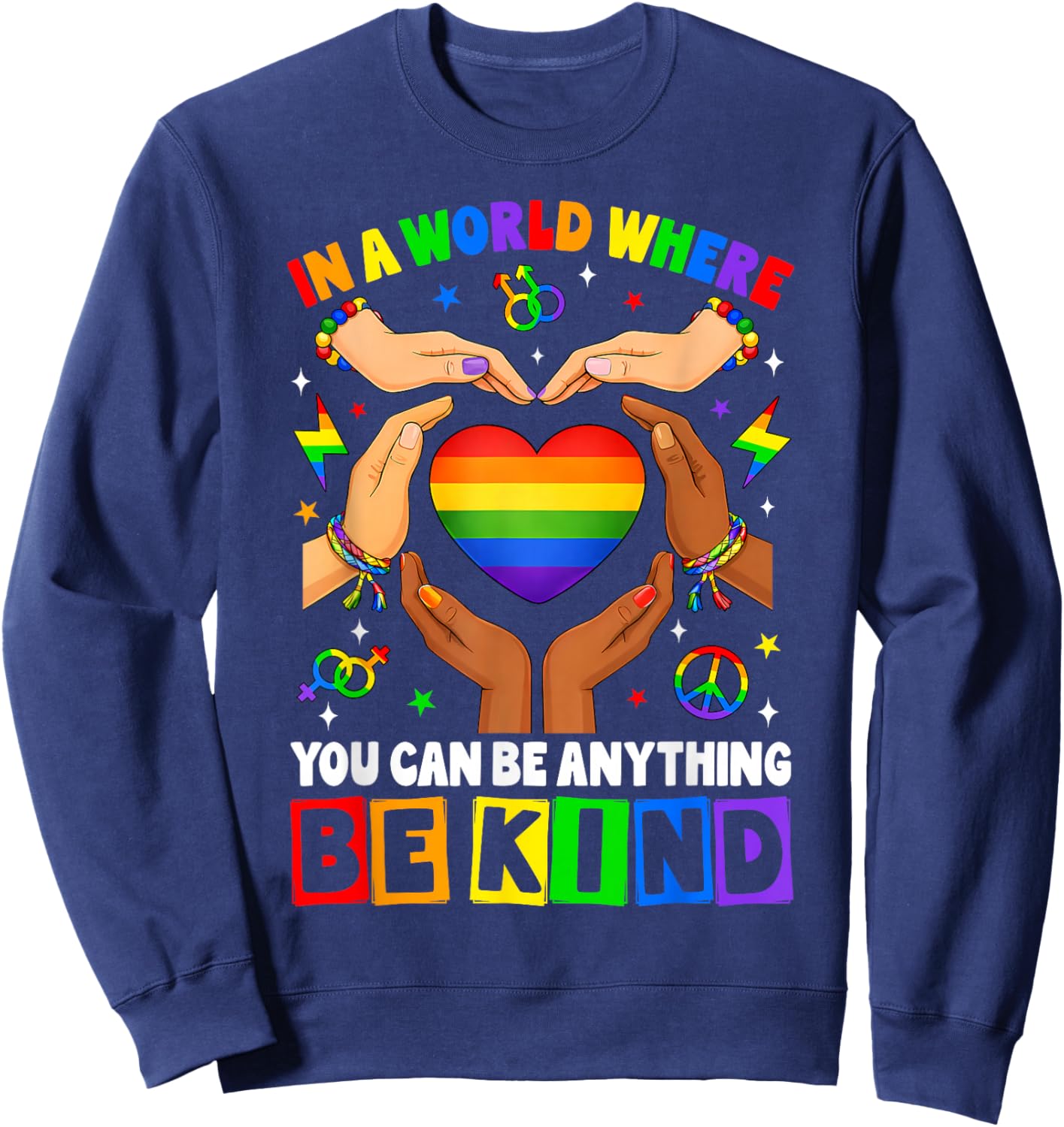 in A World Where You Can Be Anything Be Kind Gay Pride LGBT Sweatshirt - Sweatshirt | Navy