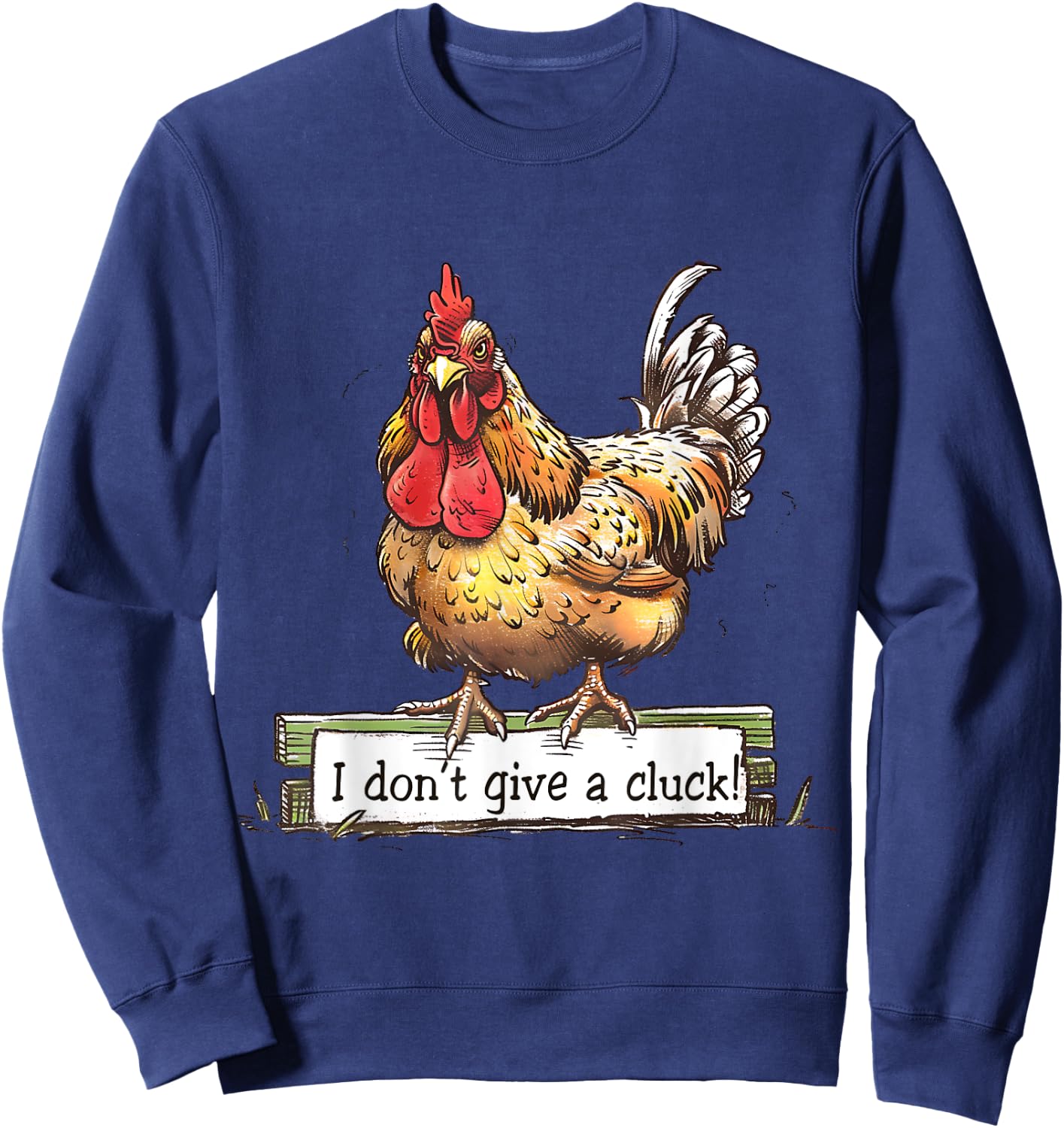 I dont give a cluck funny chicken Sweatshirt - Sweatshirt | Navy