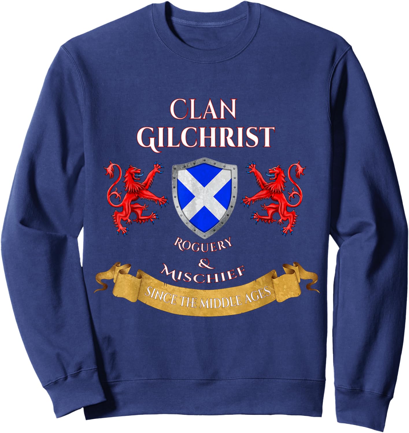 Gilchrist Scottish Family Clan Middle Ages Mischief Sweatshirt - Sweatshirt | Navy