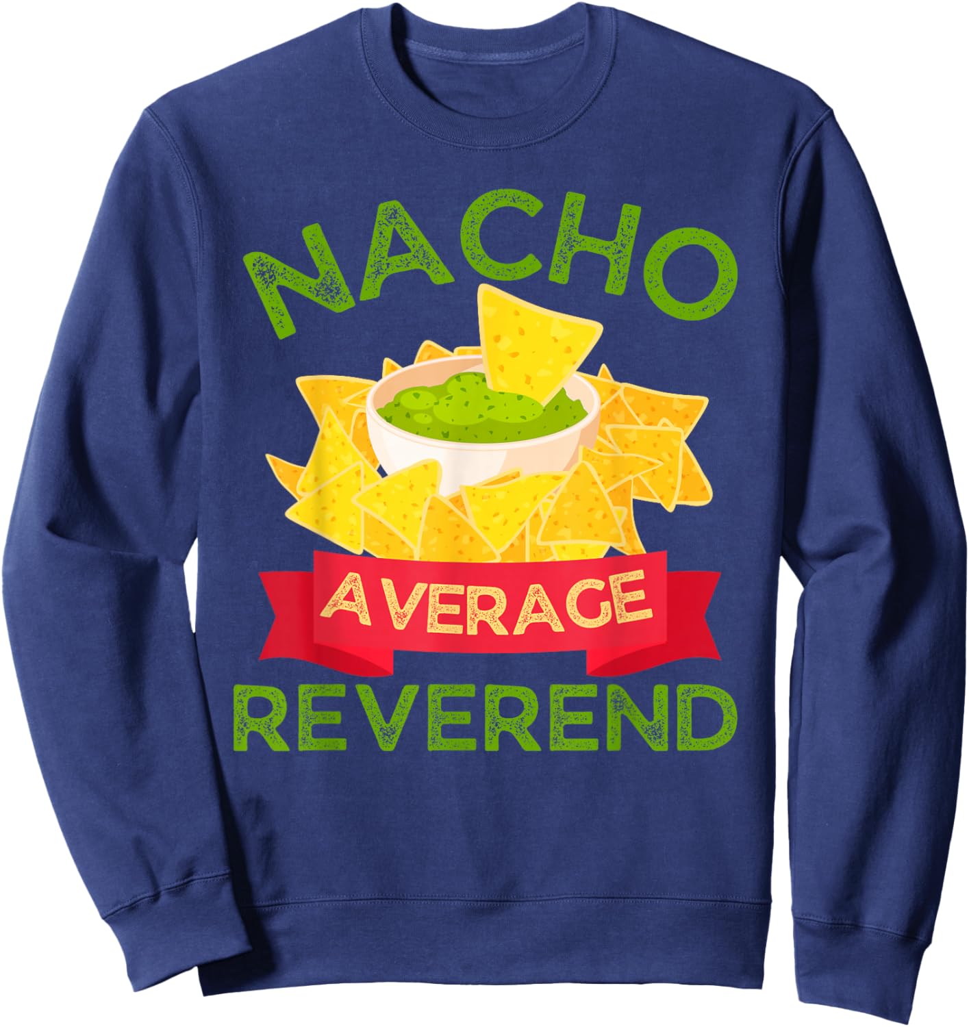 Nacho Average Reverend Wedding Sweatshirt - Sweatshirt | Navy