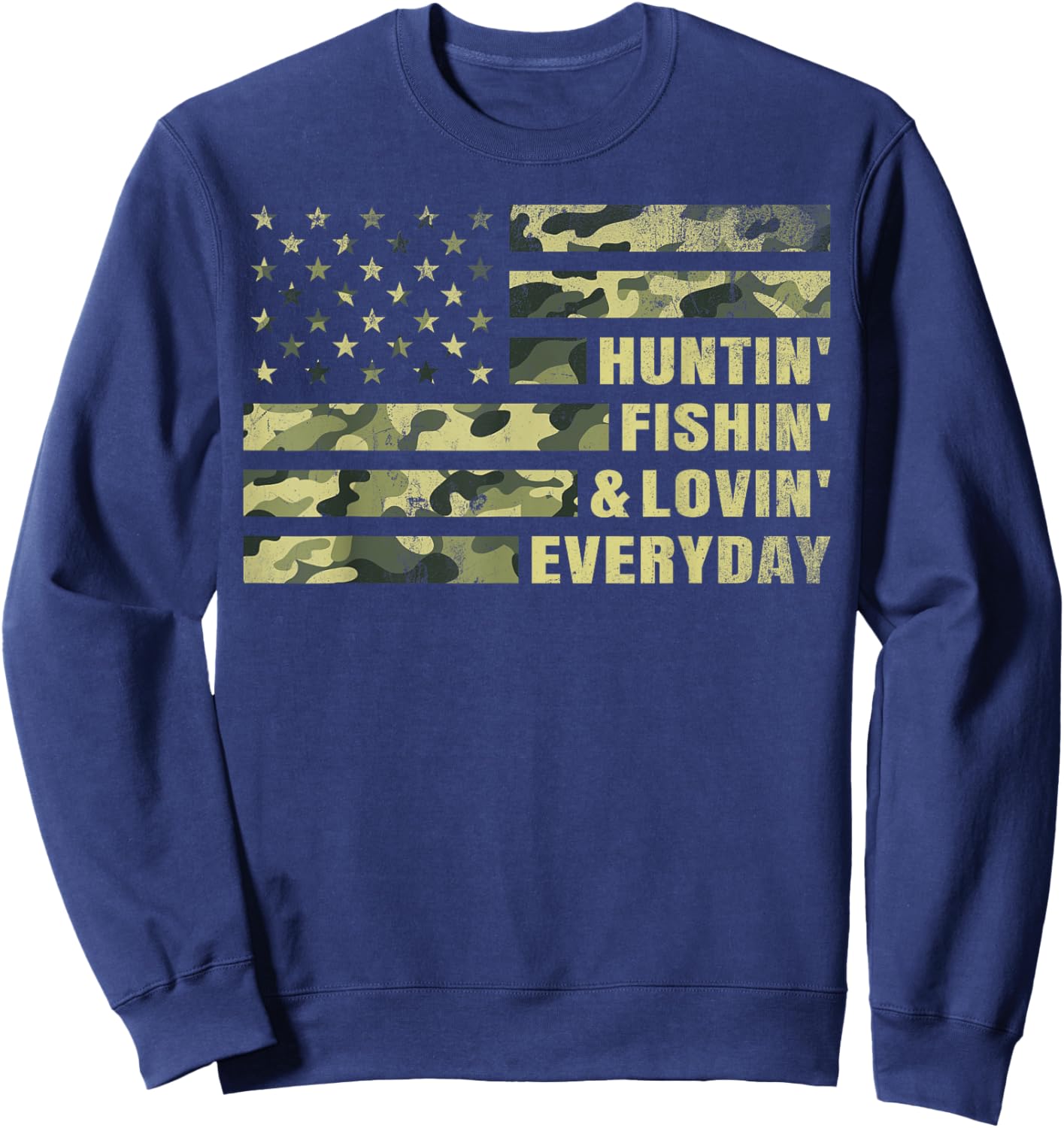 Hunting Fishing Loving Every Day Camo American Flag Patriot Sweatshirt - Sweatshirt | Navy