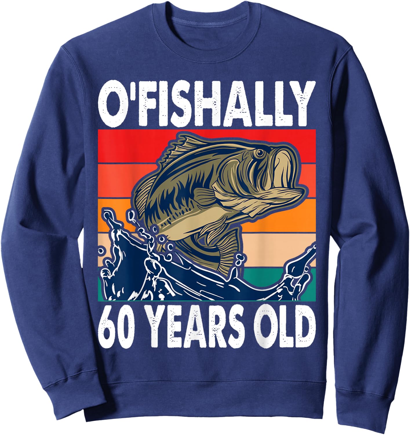 O'Fishally 60 Years Old Fishing Birthday Theme Party 60th Sweatshirt - Sweatshirt | Navy