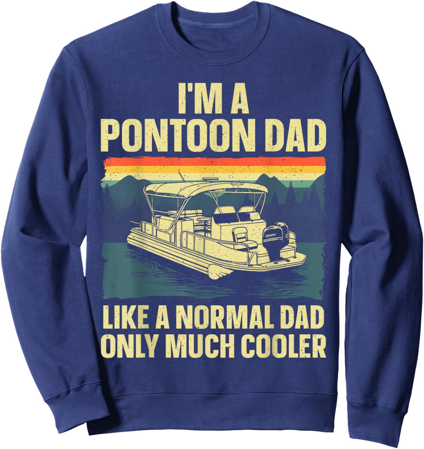 Cool Pontoon Design Dad Boating Pontoon Boat Captain Sweatshirt - Sweatshirt | Navy