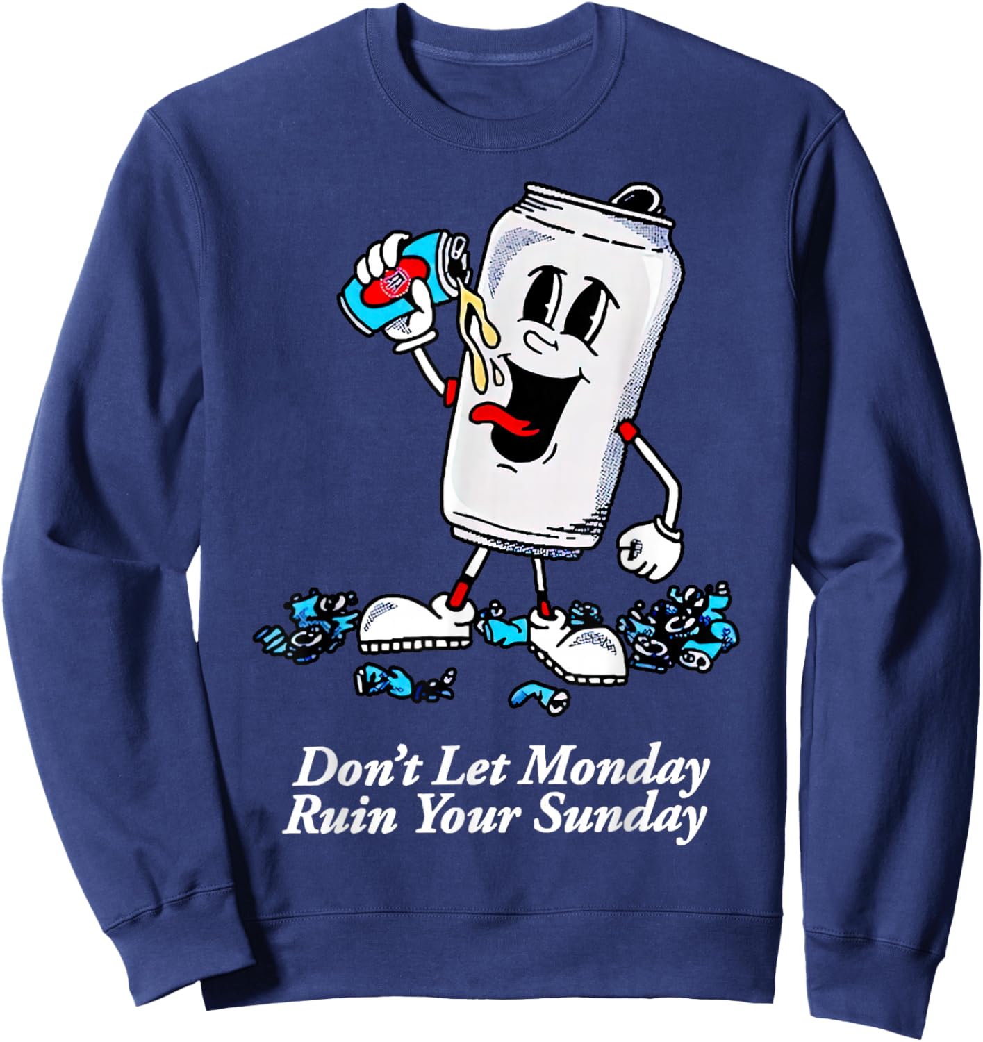 Don’t Let Monday Ruin Your Sunday Sweatshirt - Sweatshirt | Navy