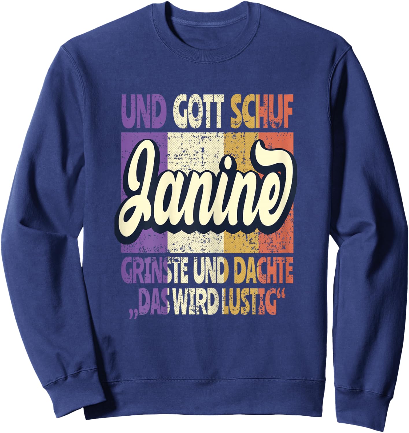 Name Janine Spruch - Und Gott Schuf Janine Sweatshirt - Sweatshirt | Navy