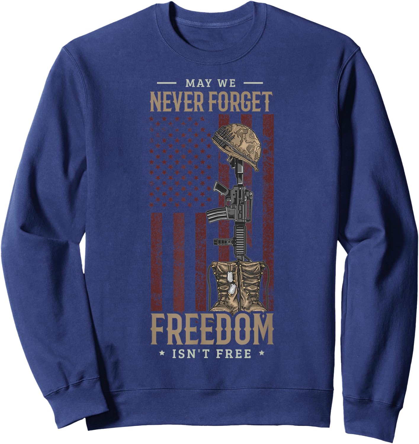 May we Never Forget Freedom Isn't Free Memorial Day Soldier Sweatshirt - Sweatshirt | Navy