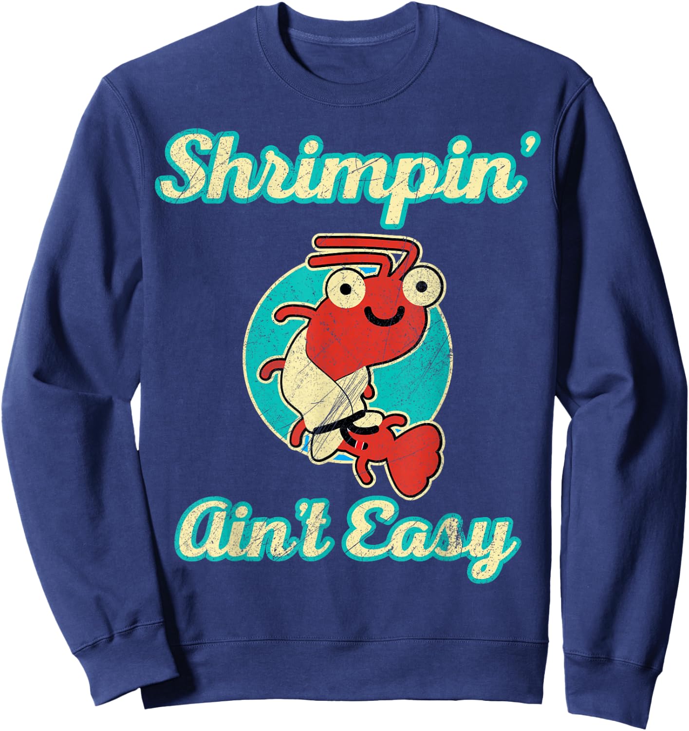 BJJ Shrimpin Aint Easy Sweatshirt - Sweatshirt | Navy