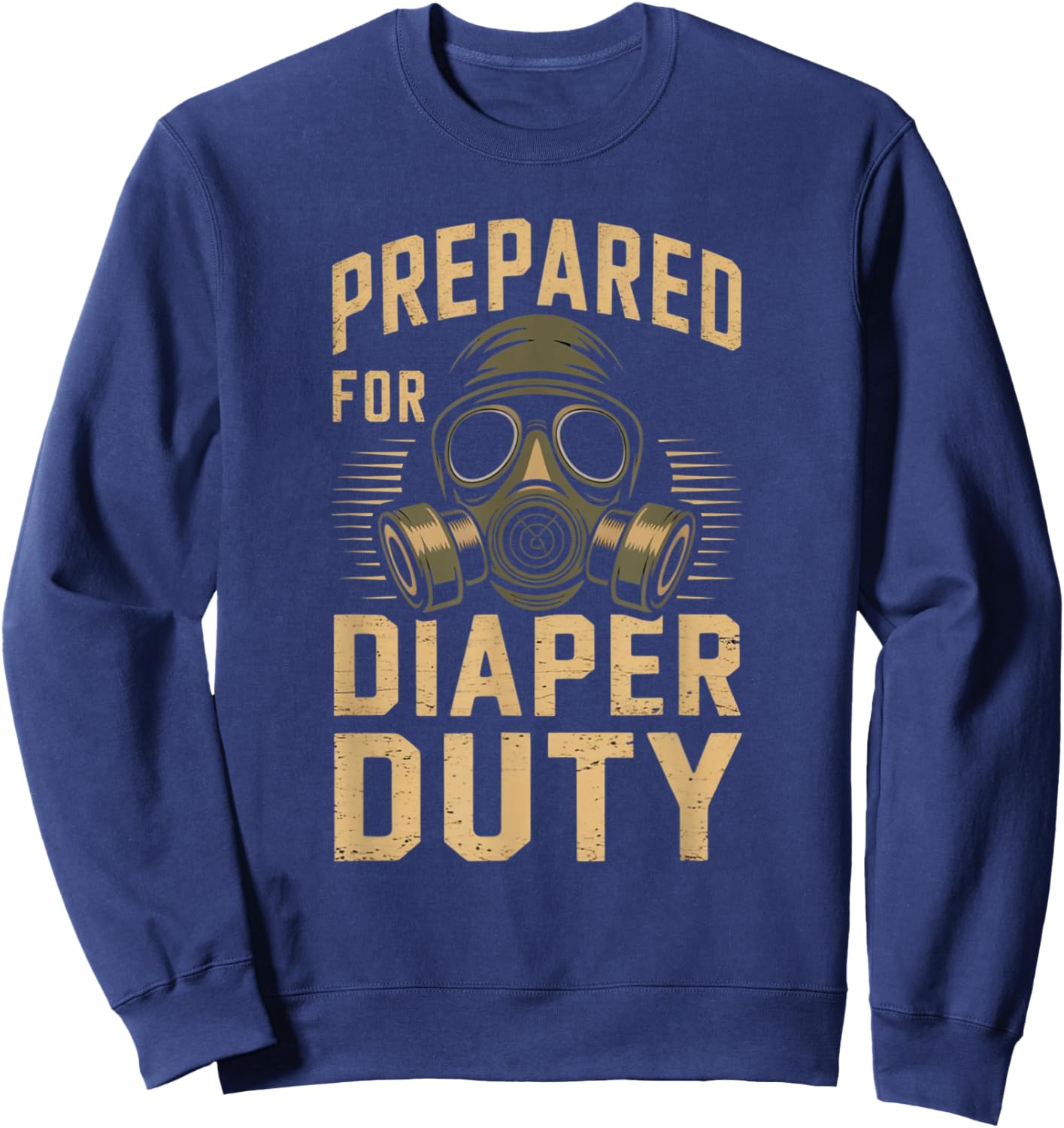 Prepared For Diaper Duty Sweatshirt - Sweatshirt | Navy