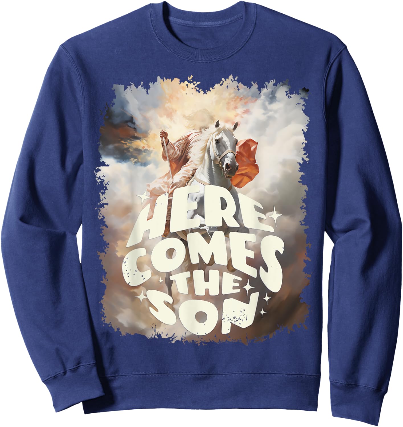 Here Comes the Son : Jesus Coming on the Clouds on a Horse Sweatshirt - Sweatshirt | Navy