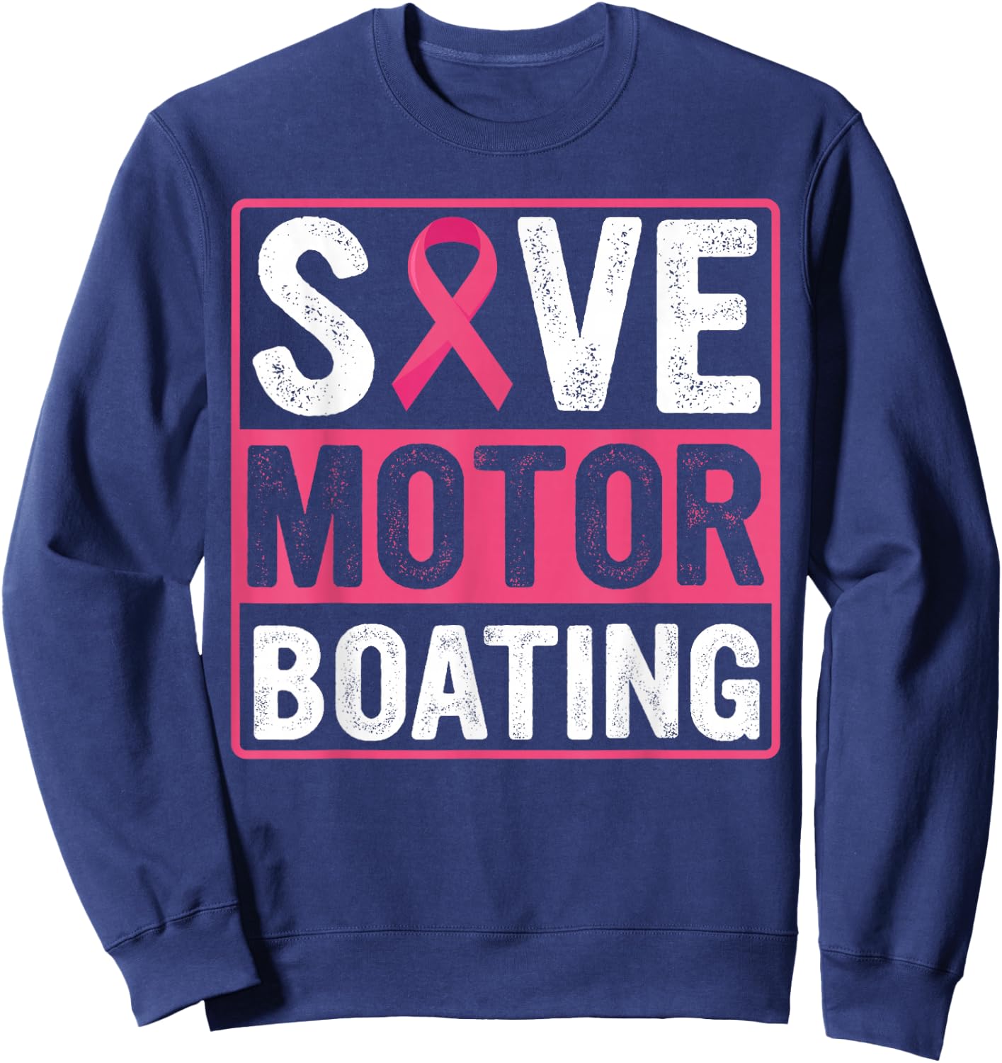 Save Motor Boating Breast Cancer Pink Ribbon Sweatshirt - Sweatshirt | Navy