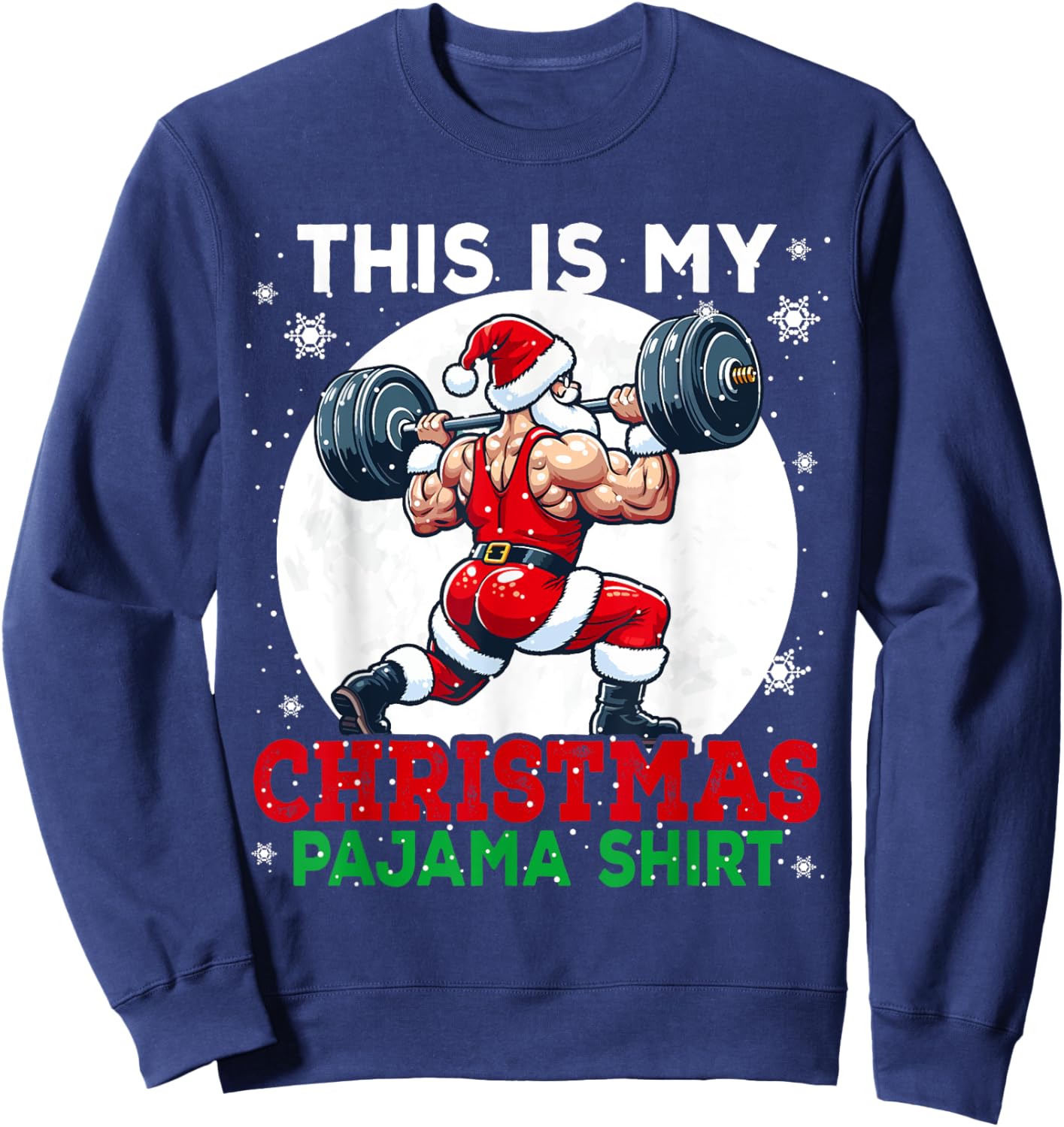 My Christmas Pajama Shirt Santa Weightlifting Gym Workout Sweatshirt - Sweatshirt | Navy