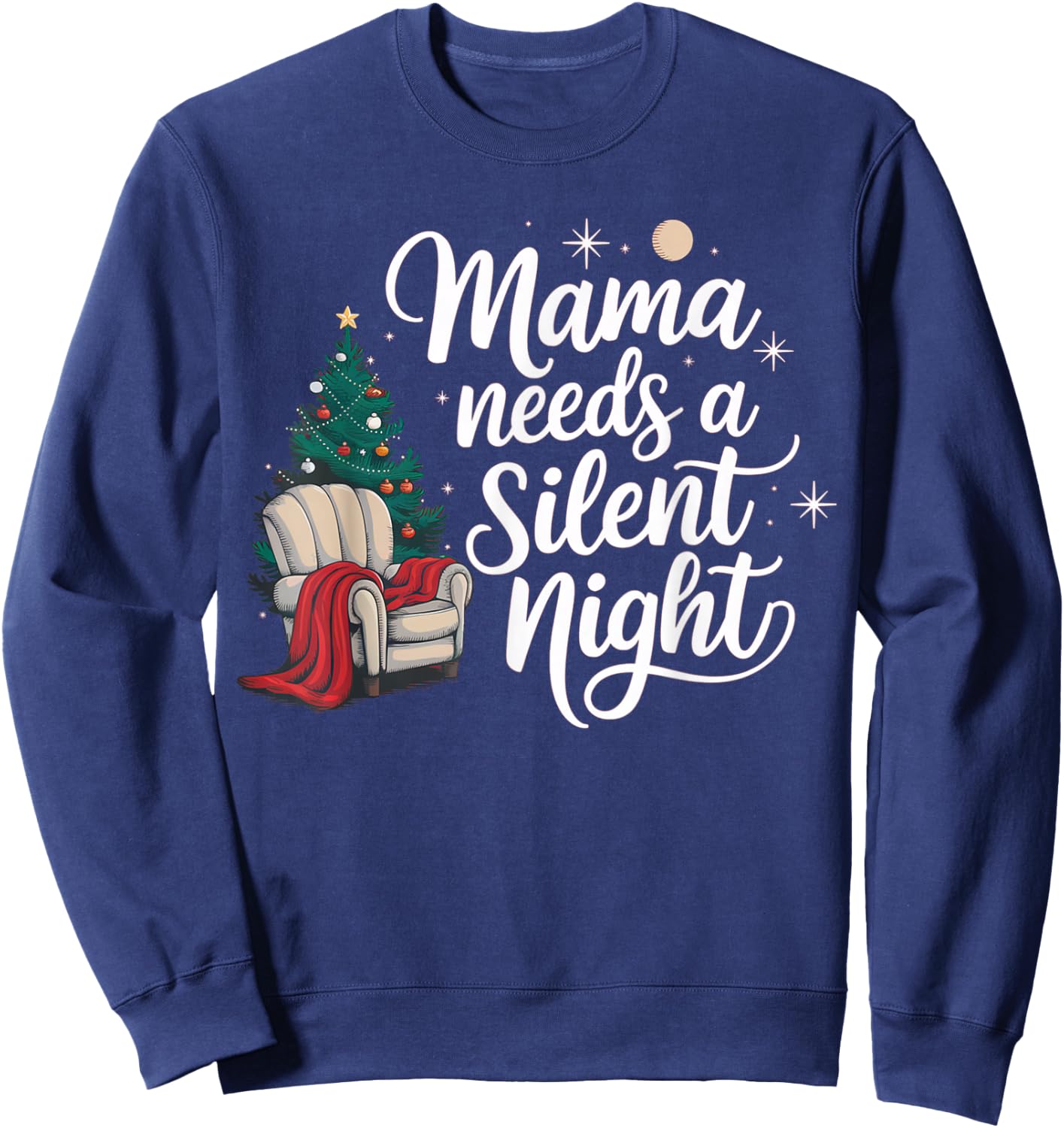 Mama needs a silent night, tired mom christmas Sweatshirt - Sweatshirt | Navy