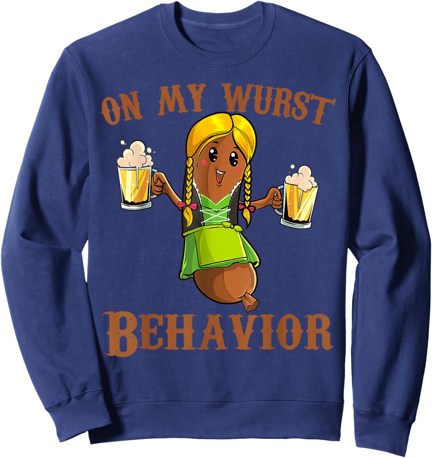 On My Wurst Behavior Bratwurst German Oktoberfest Funny Sweatshirt - Sweatshirt | Navy