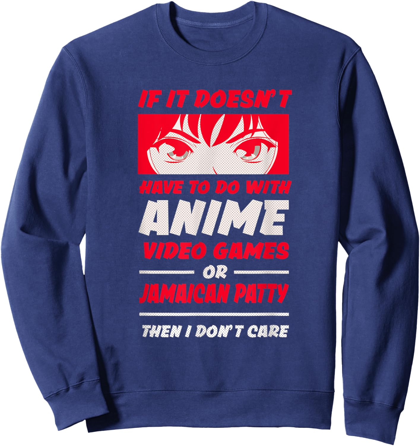 If It's Not Anime or Jamaican Patty Funny Manga Humor Sweatshirt - Sweatshirt | Navy