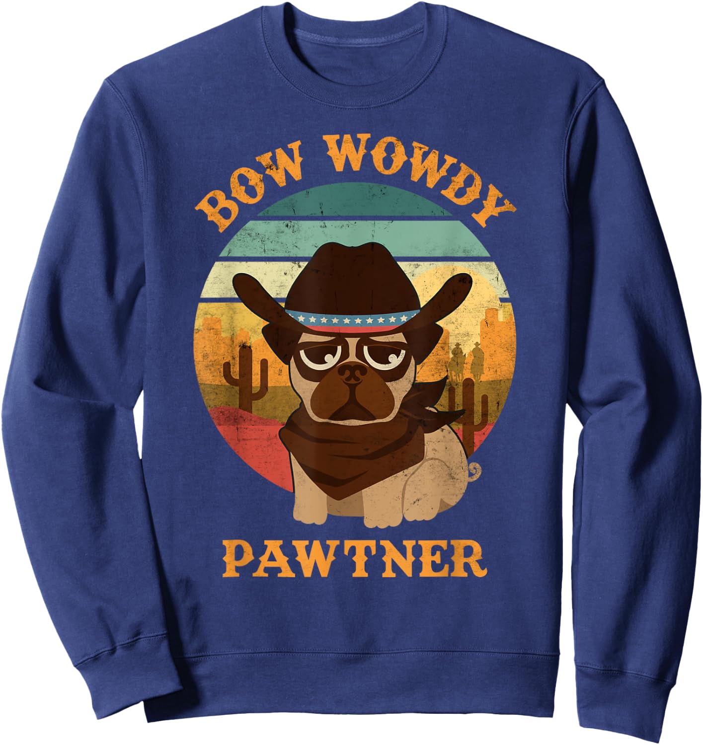 Bow Wowdy Pawtner cute cowboy dog dawg vintage western Sweatshirt - Sweatshirt | Navy