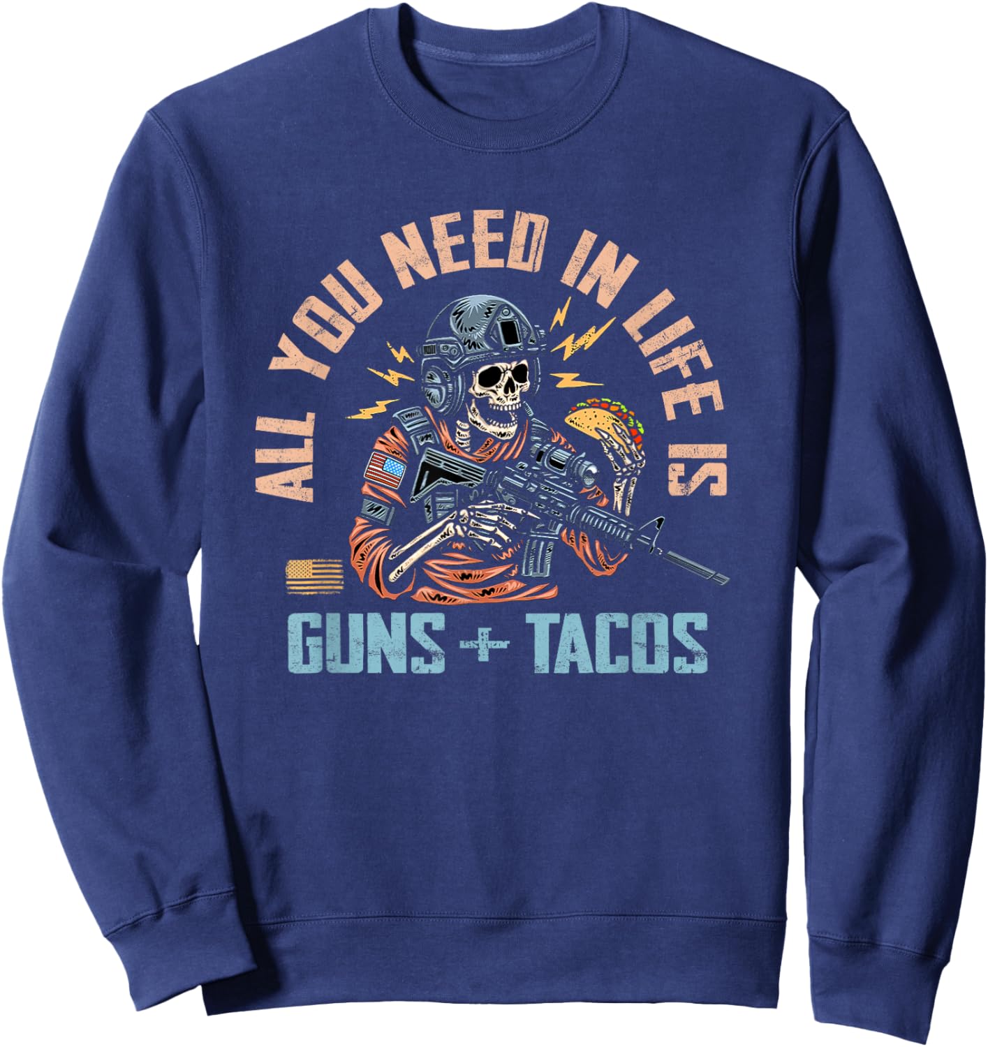 All You Need In Life Is Guns And Tacos Retro Skeleton Sweatshirt - Sweatshirt | Navy