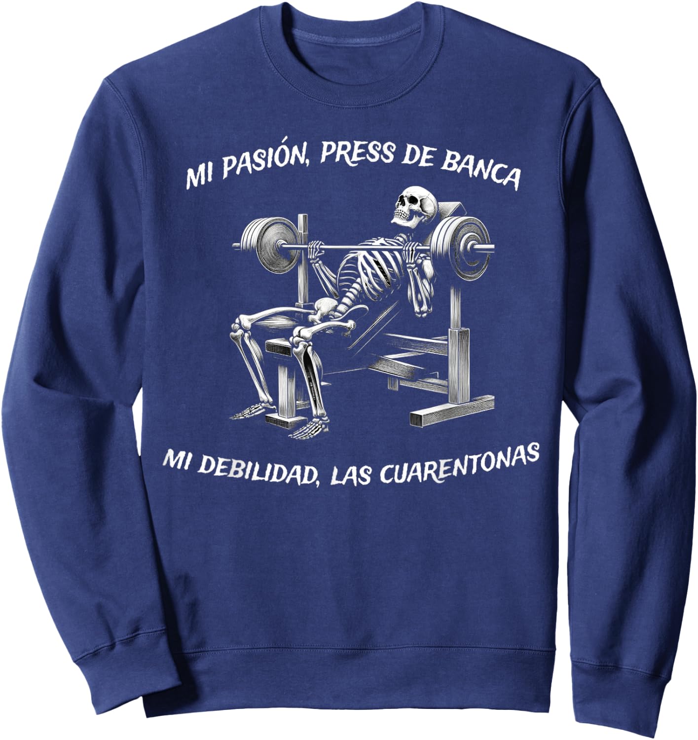 Calacas Chidas Gym | Mexican Sayings Funny Sarcasm Slang Sweatshirt - Sweatshirt | Navy
