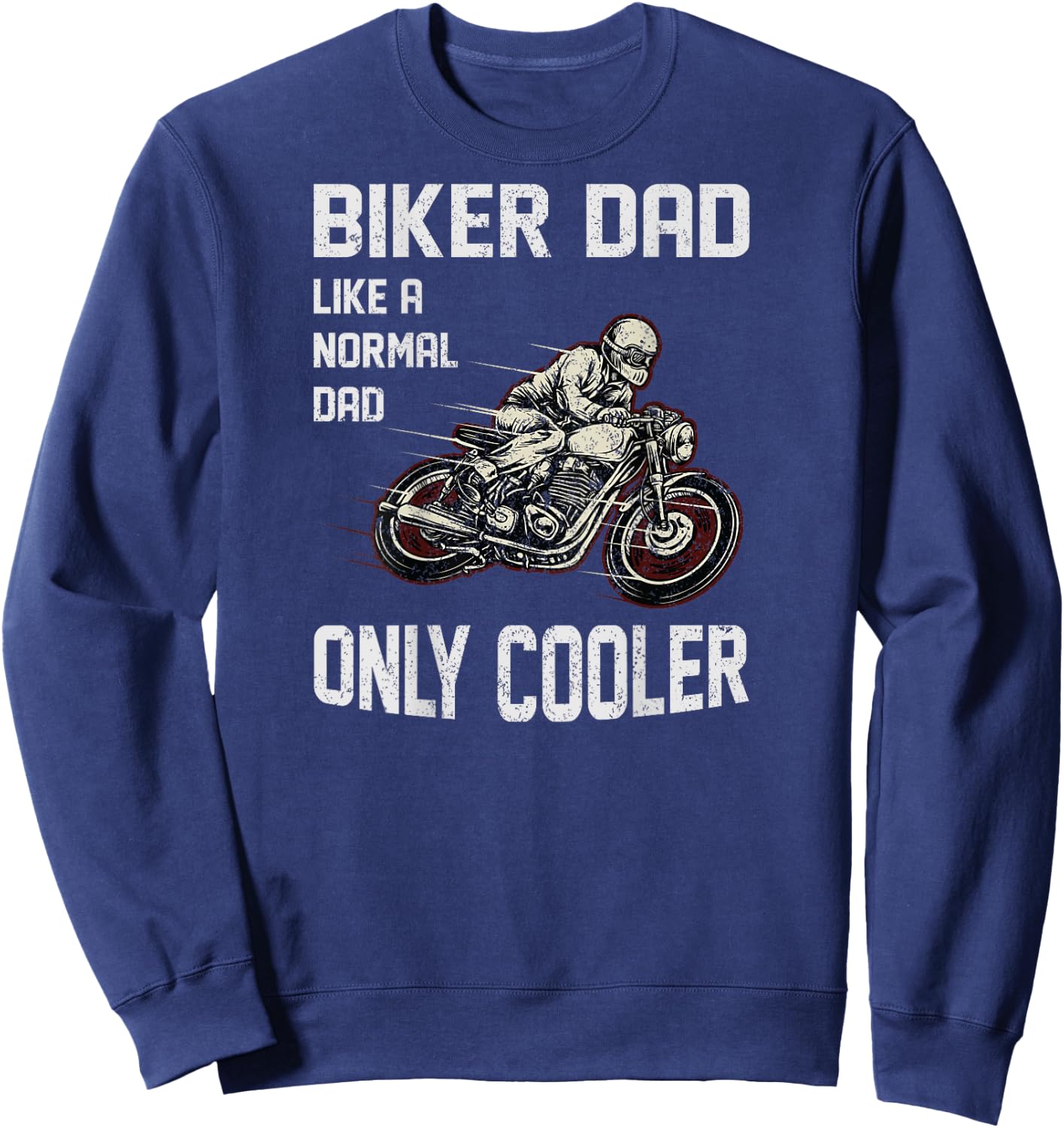 Motorcycle Father's Day Gift - Funny Biker Dad Sweatshirt - Sweatshirt | Navy