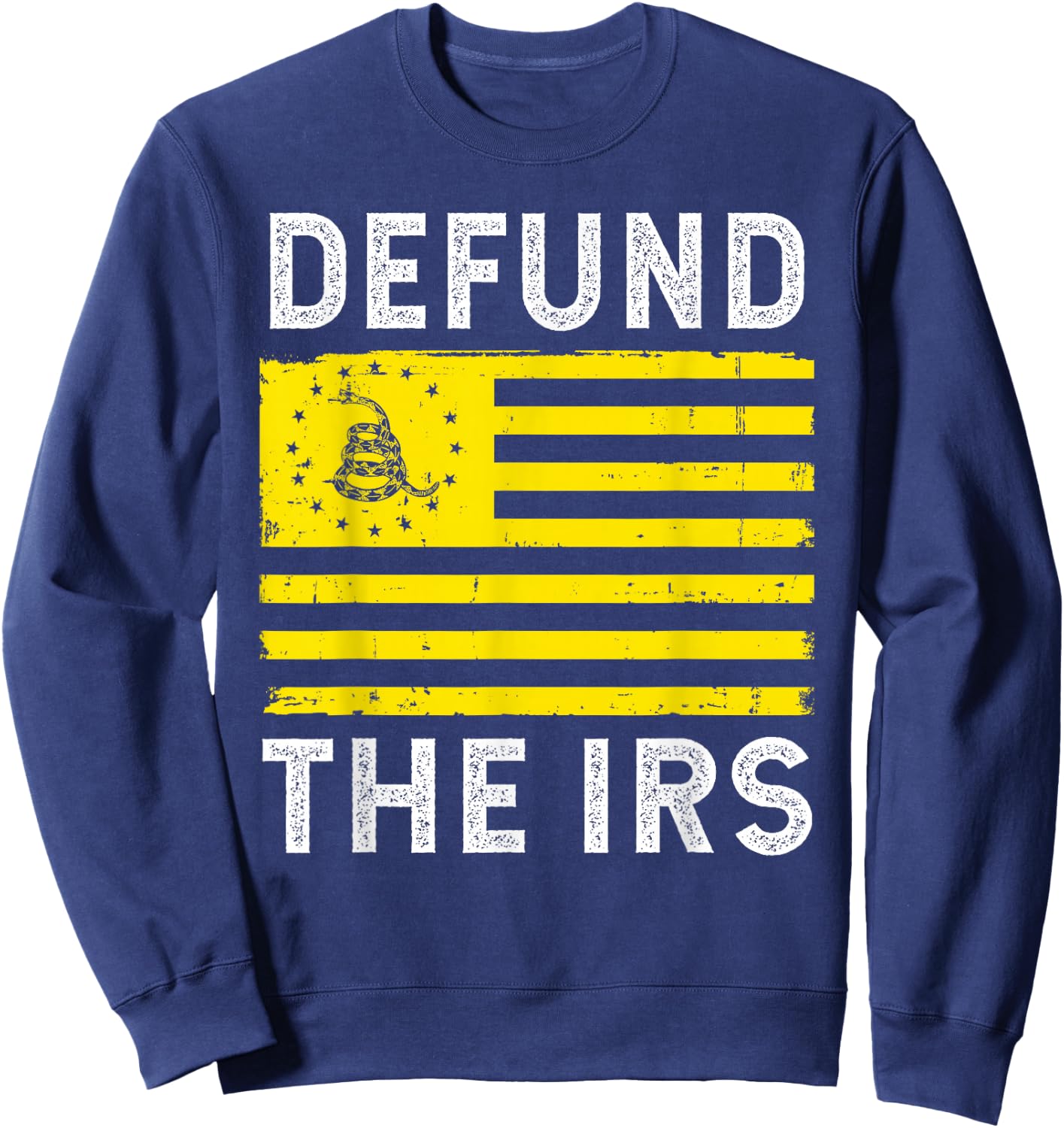 Defund The IRS Gadsden Flag Anti Government Tax Return Sweatshirt - Sweatshirt | Navy