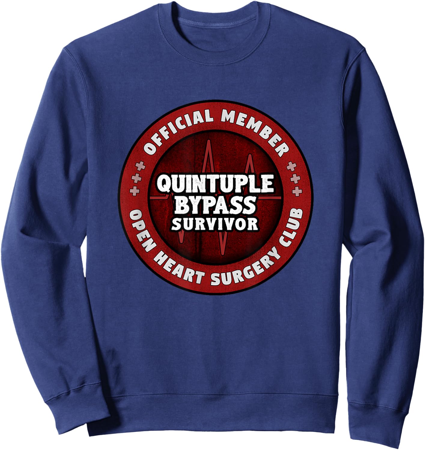 Heart Surgery Recovery Gift Quintuple Bypass Club Sweatshirt - Sweatshirt | Navy