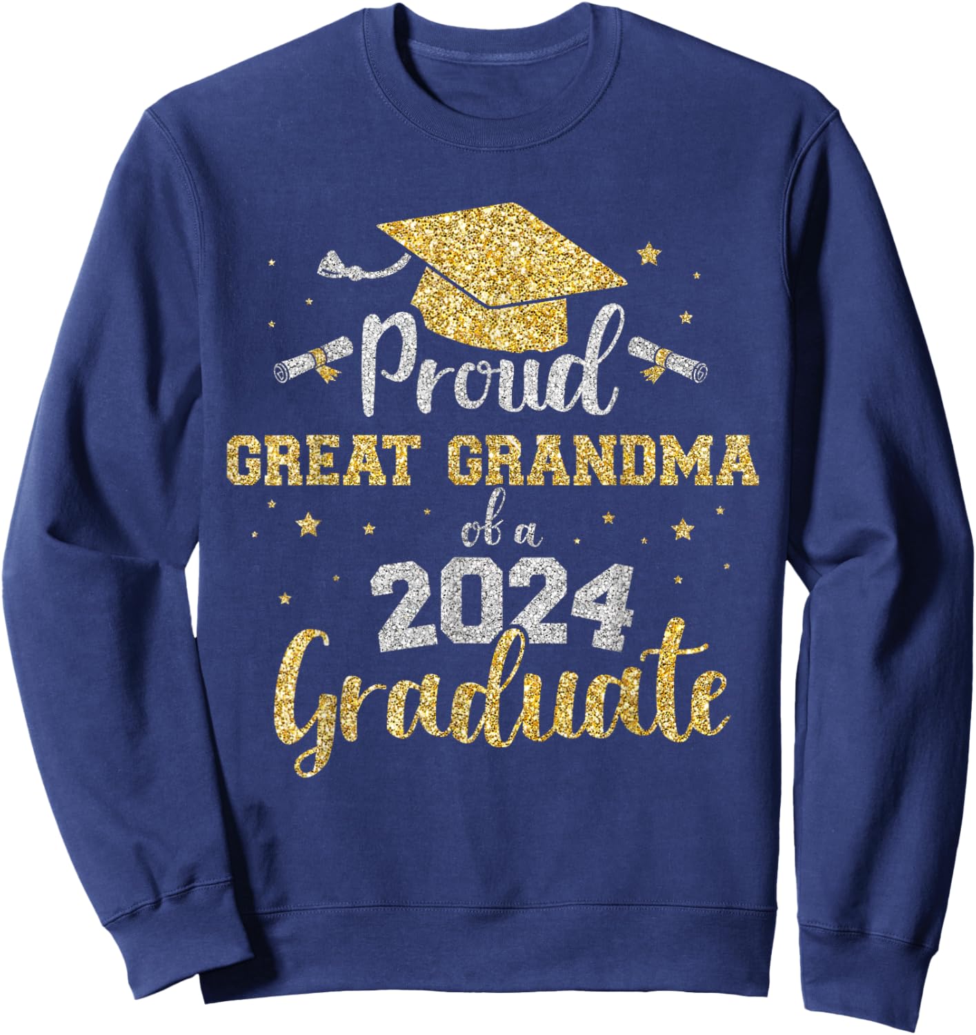 Proud great grandma class of 2024 graduate senior graduation Sweatshirt - Sweatshirt | Navy