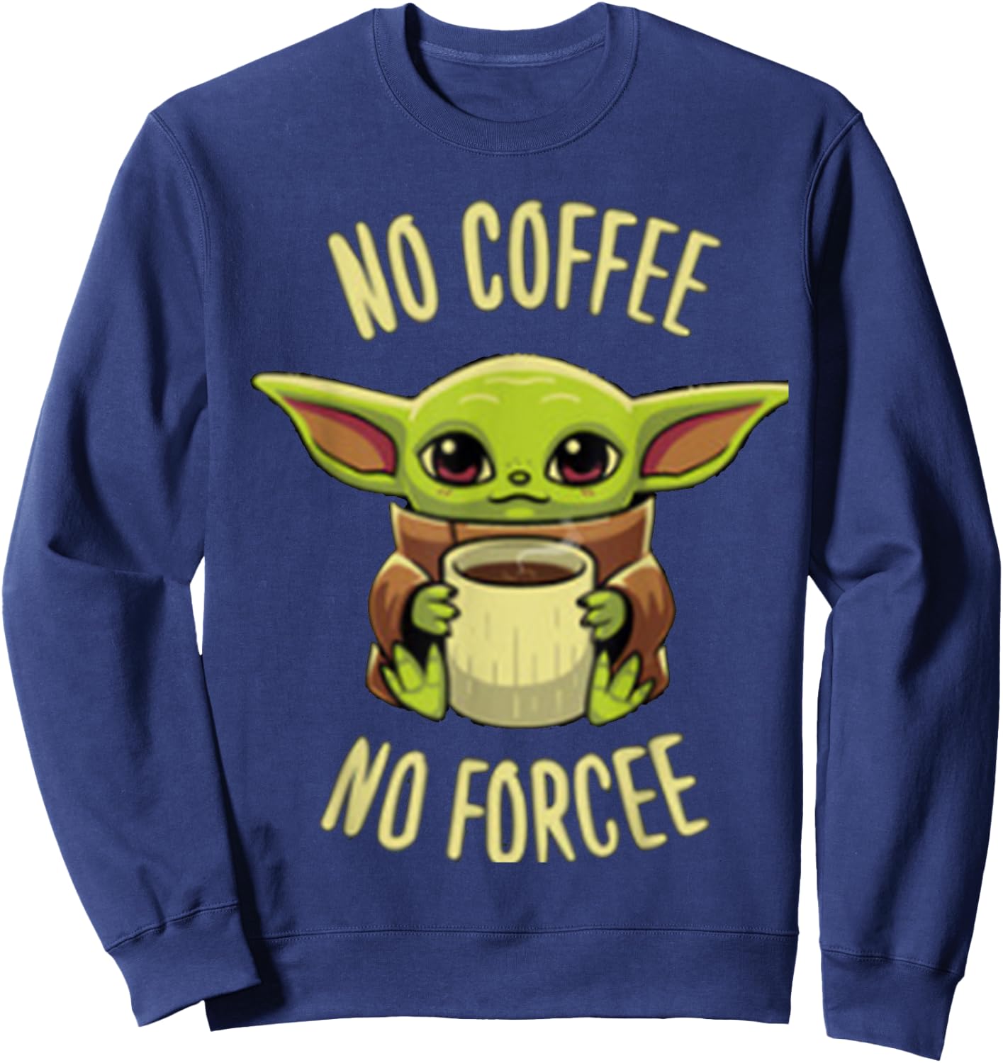 Baby yod-coffee cute , women and kid Sweatshirt - Sweatshirt | Navy