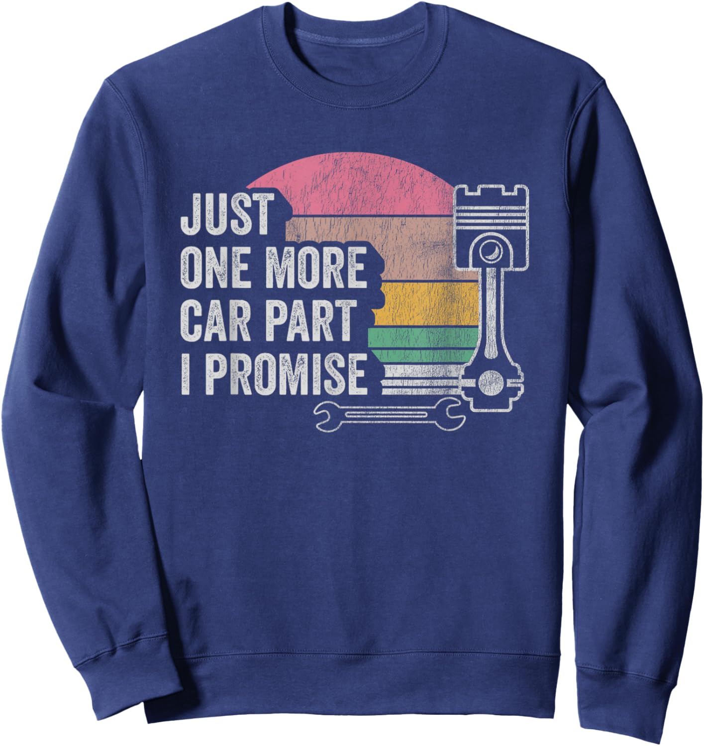 Just One More Car Part I Promise Vintage Automotive Sweatshirt - Sweatshirt | Navy