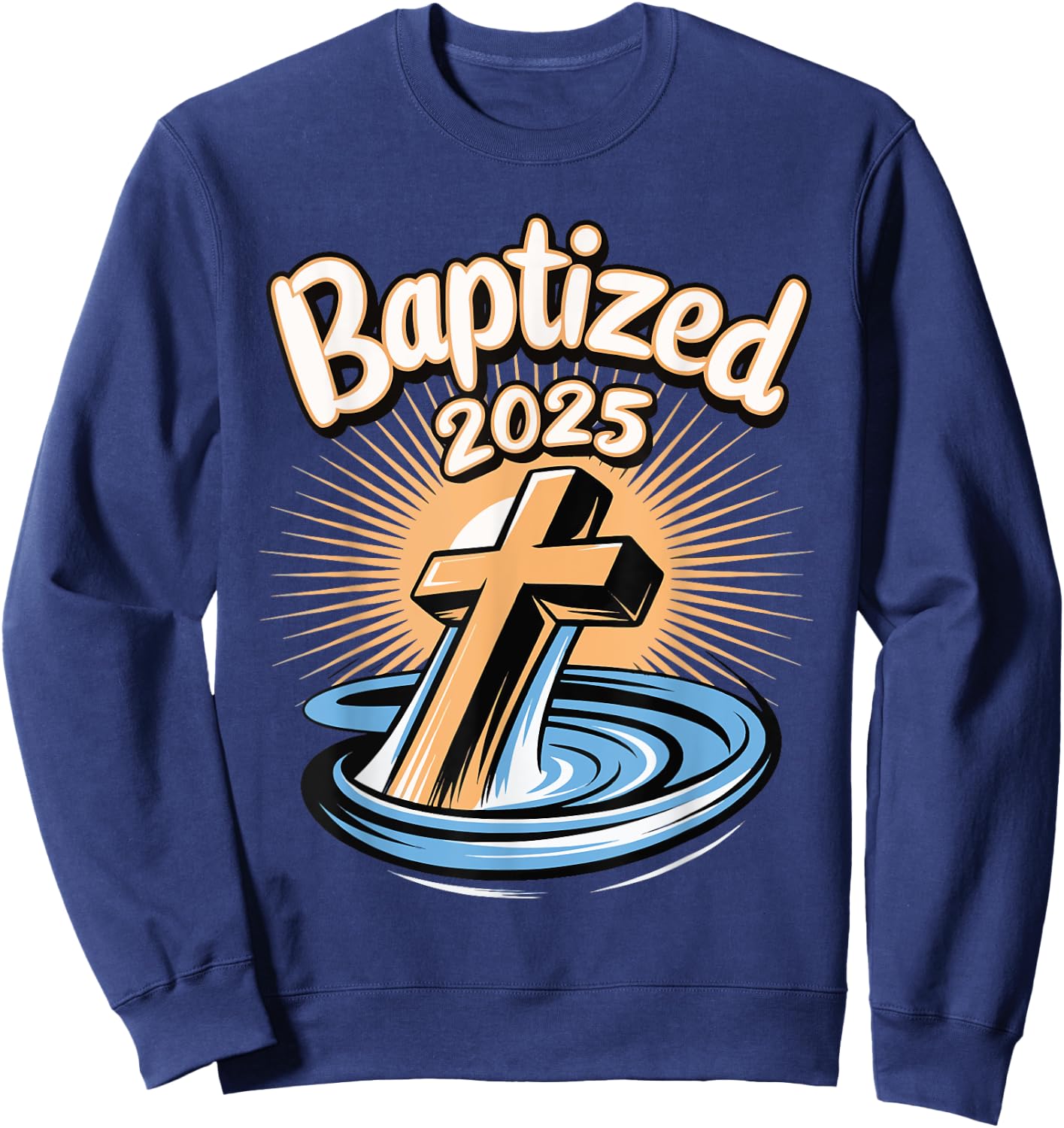 Baptized 2025 Sweatshirt - Sweatshirt | Navy