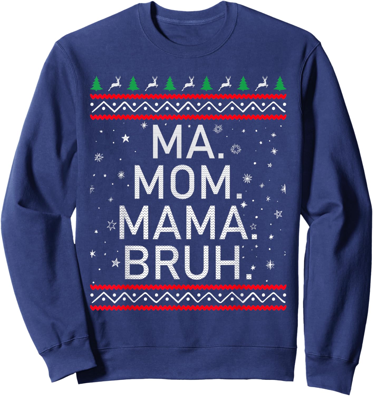 Ma Mom Mama Bruh Mother Funny Mama Ugly Christmas Sweatshirt - Sweatshirt | Navy