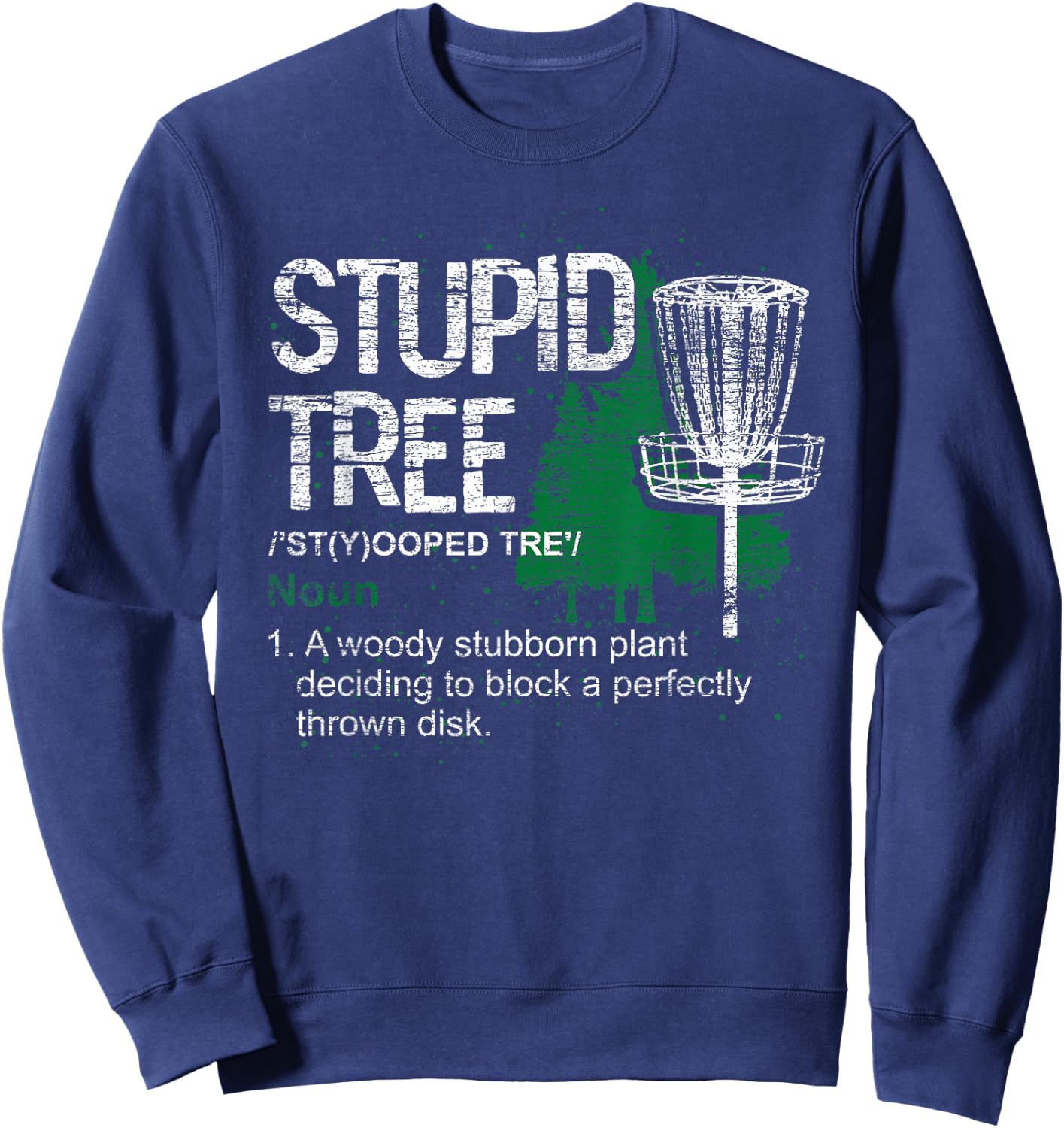 Stupid Tree Definition Funny Athlete Disc Golf Sweatshirt - Sweatshirt | Navy