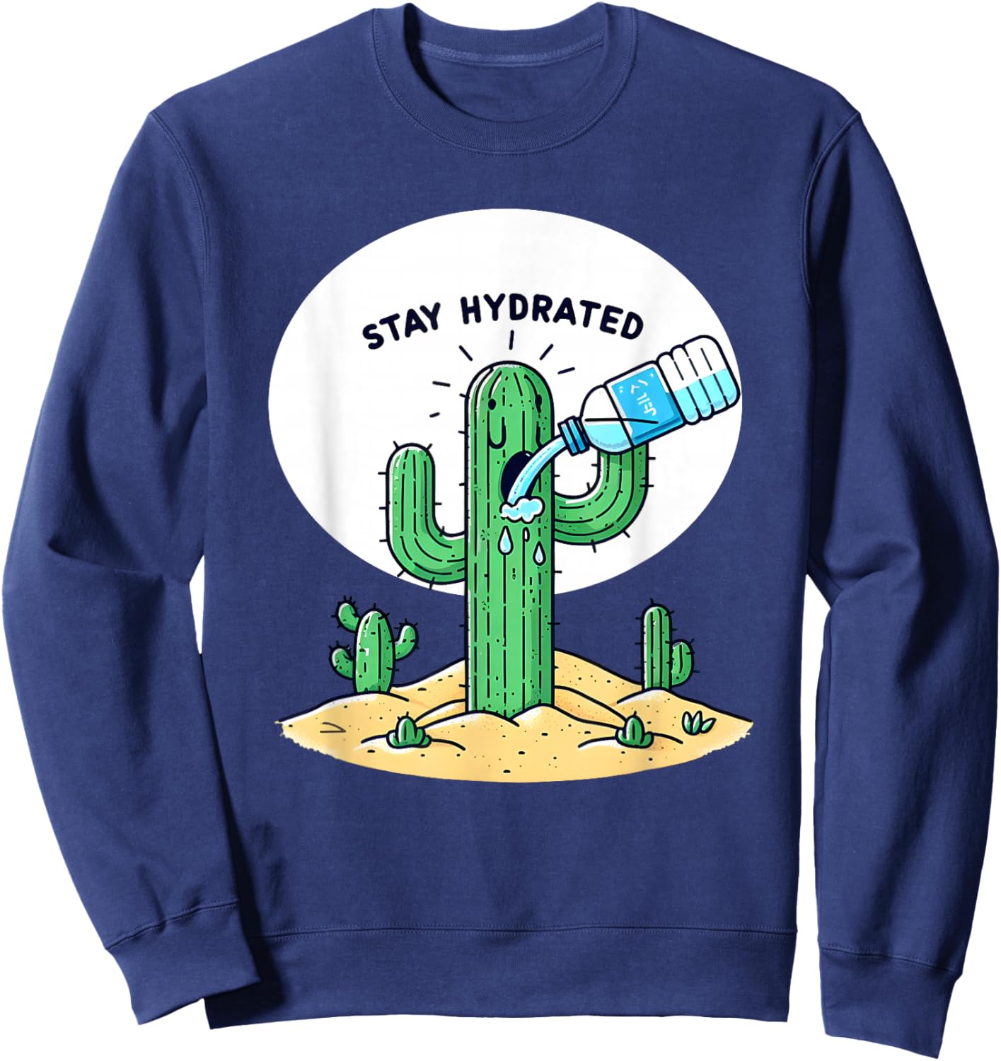 Funny Cactus Stay Hydrated Sweatshirt - Sweatshirt | Navy