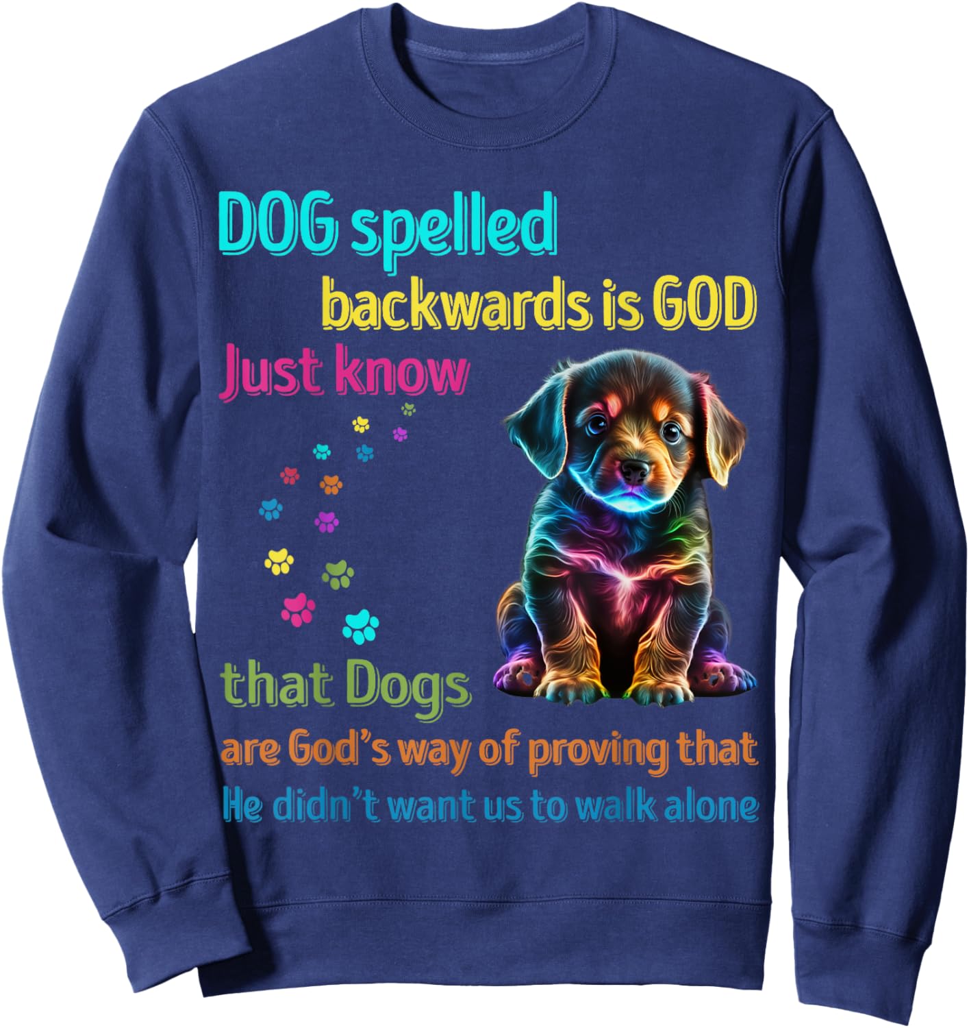 Dog Spelled Backwards Is God just know that Dogs Men Women Girls Kids Sweatshirt - Sweatshirt | Navy