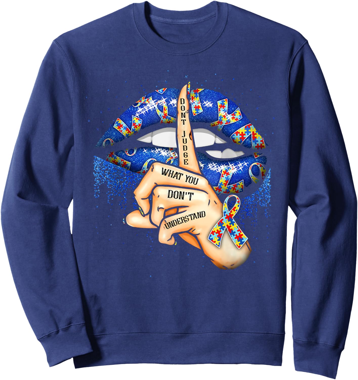 Don't Judge What You Don't Understand Autism Awareness Lips Sweatshirt - Sweatshirt | Navy