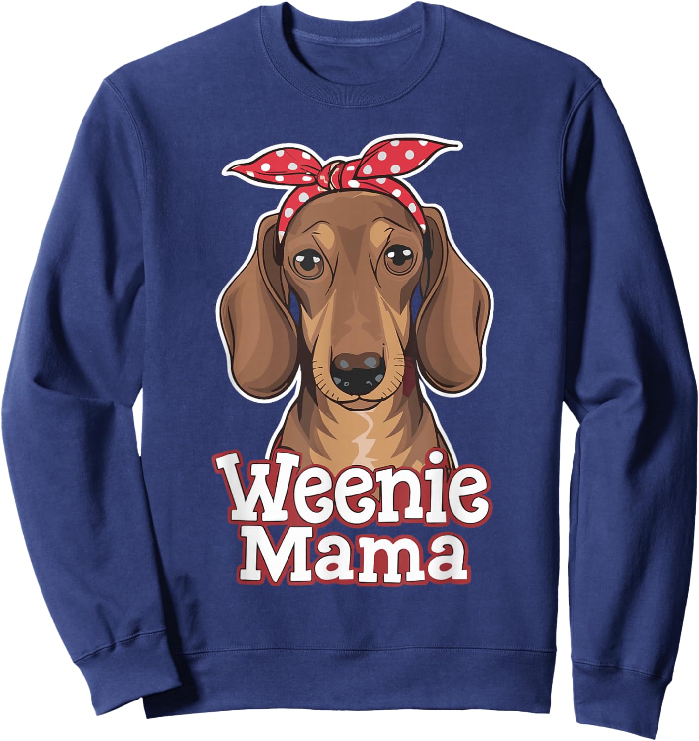 Weenie Mama Funny Dachshund Lover Weiner Dog Sweatshirt - Sweatshirt | Navy