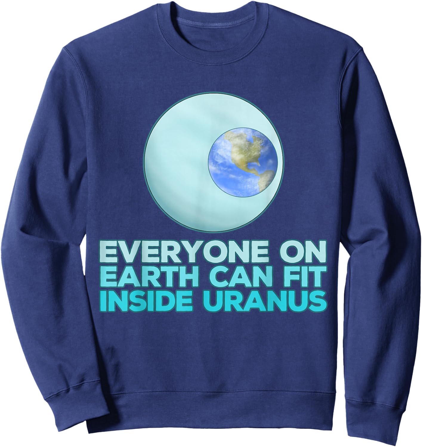Funny Uranus Space Joke Quote Idea Sweatshirt - Sweatshirt | Navy