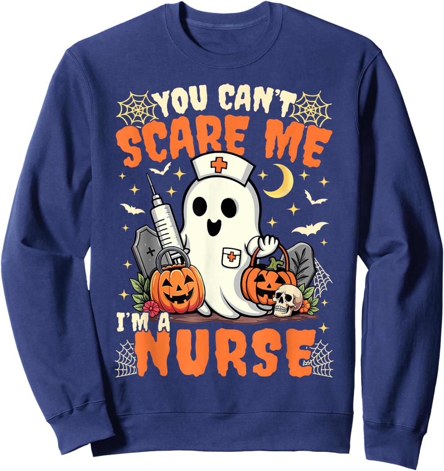 You Cant Scare Me I'm a Nurse Halloween RN Witch Boo Funny Sweatshirt - Sweatshirt | Navy