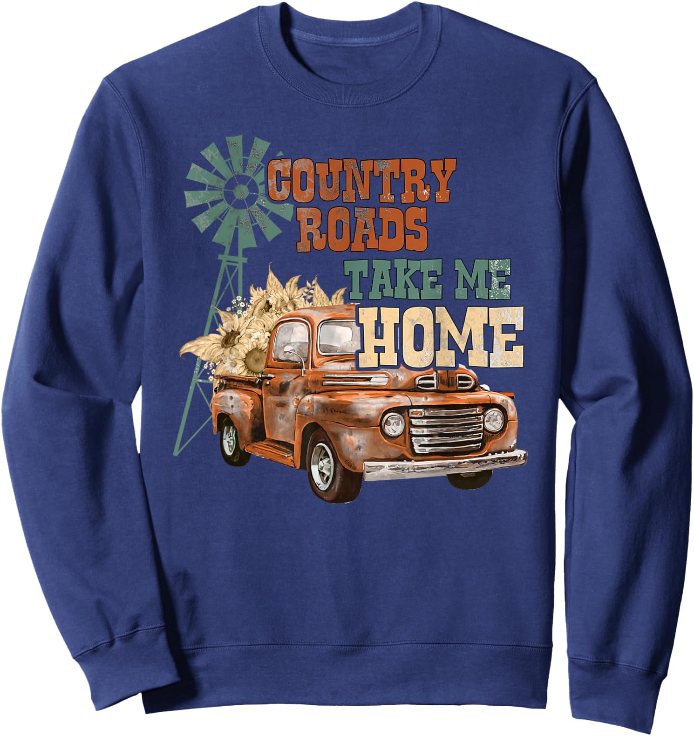 Country Roads Take Me Home - Southern Backroad Truck Style Sweatshirt - Sweatshirt | Navy