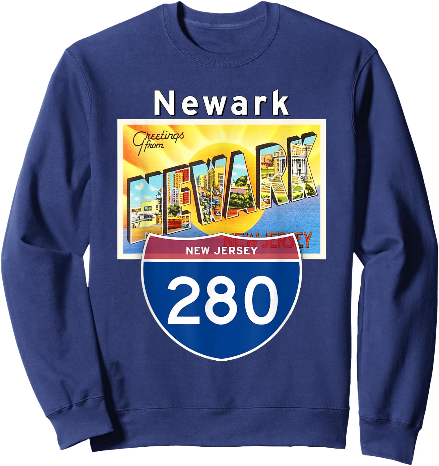 Newark New Jersey NJ I-280 Large Letter Postcard Travel Gift Sweatshirt - Sweatshirt | Navy