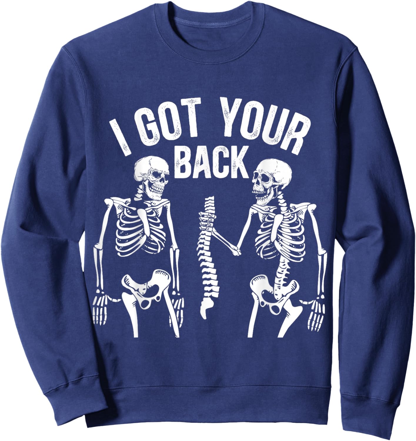 I got your back funny skeleton, Halloween Humor , Gift Sweatshirt - Sweatshirt | Navy