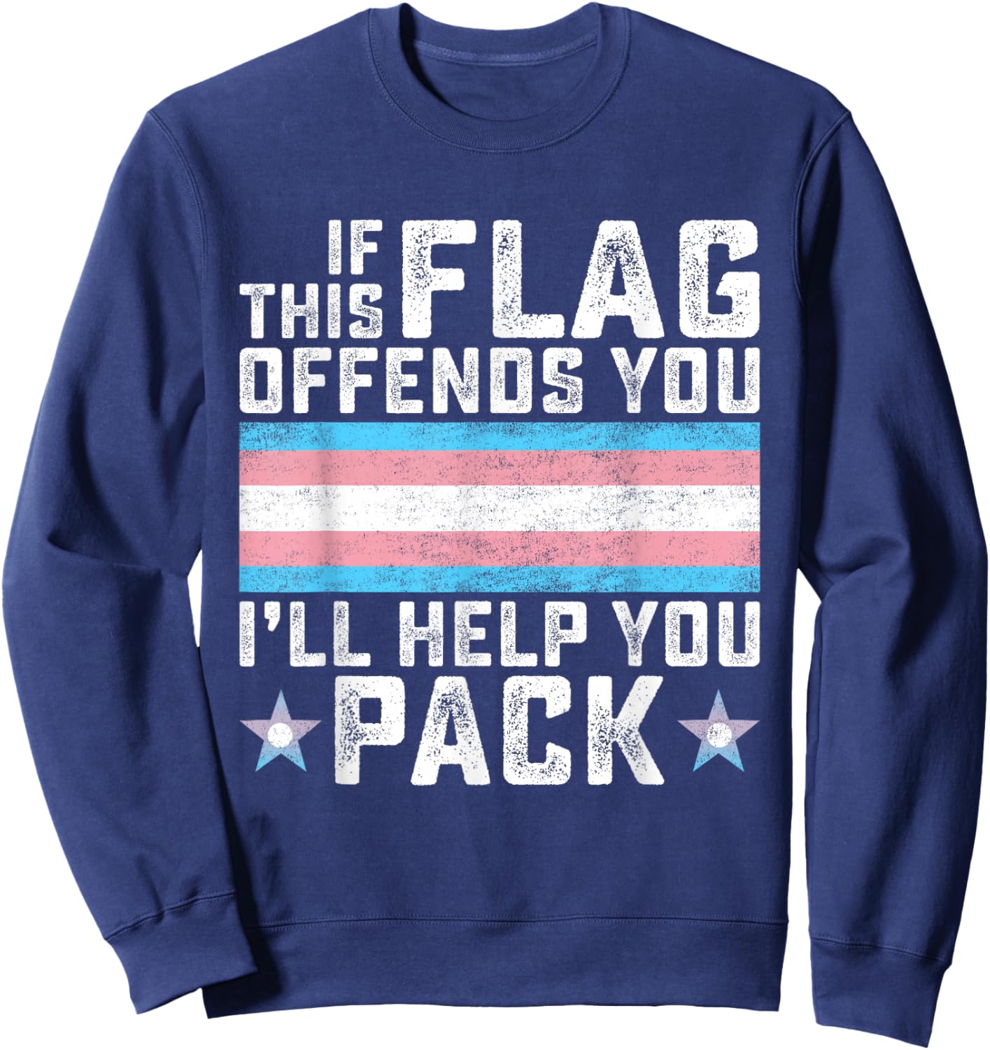 Transgender If This Flag Offends You Funny Trans Pride Sweatshirt - Sweatshirt | Navy
