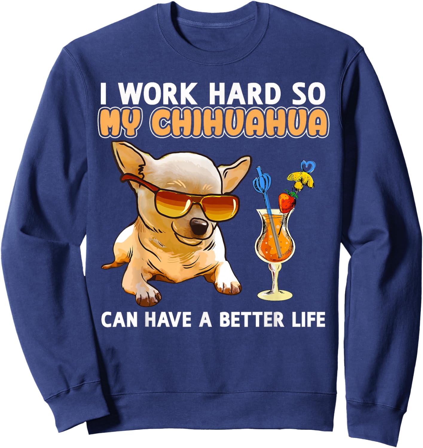Funny Chihuahua Shirt Chihuahua Lover Gifts Sweatshirt - Sweatshirt | Navy