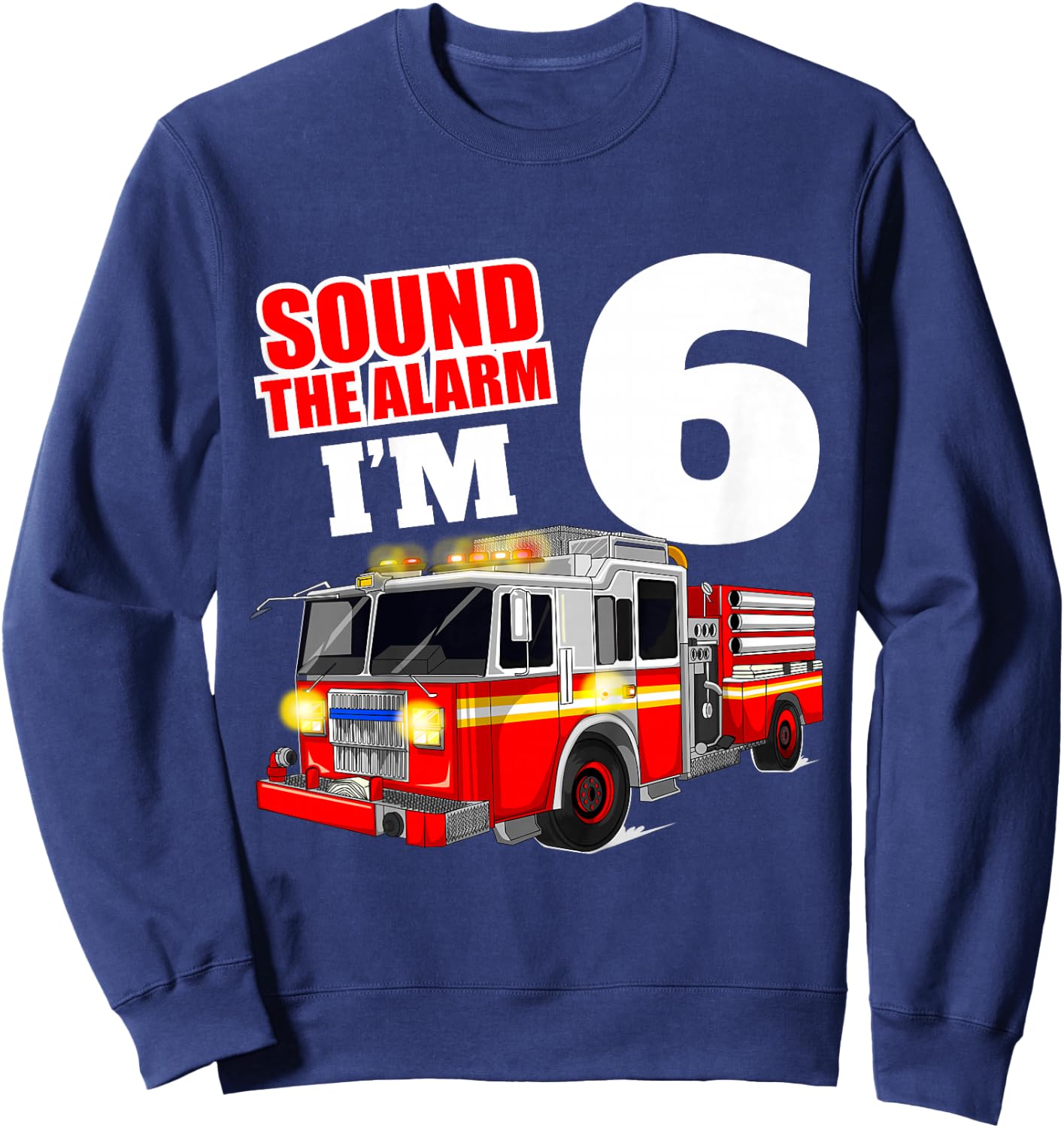 Kids Fire Truck 6th Birthday Boy Firefighter Six 6 Year Old Sweatshirt - Sweatshirt | Navy