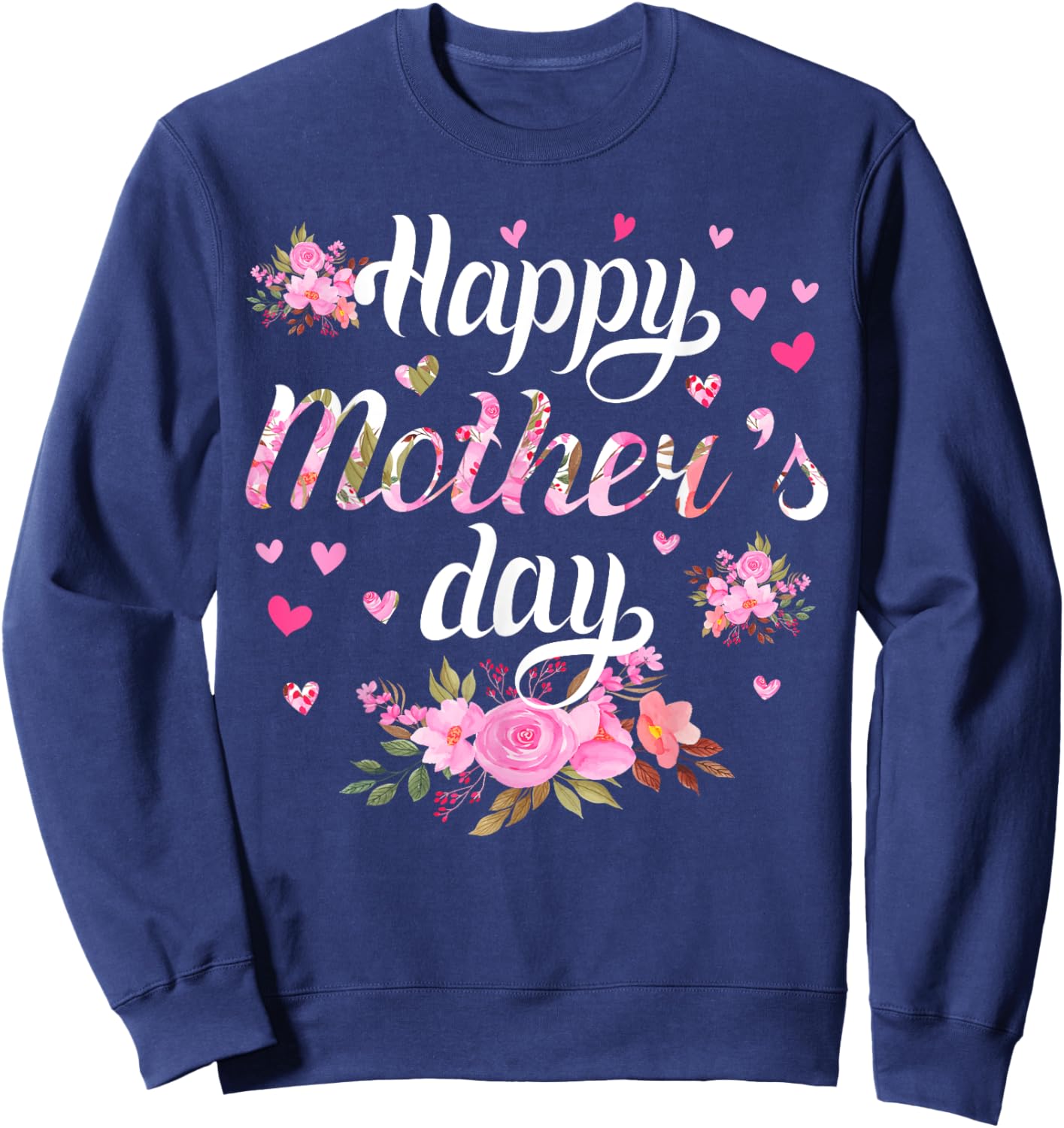 Happy Mother's Day Mommy Women Cute Grandma Floral Mom Sweatshirt - Sweatshirt | Navy
