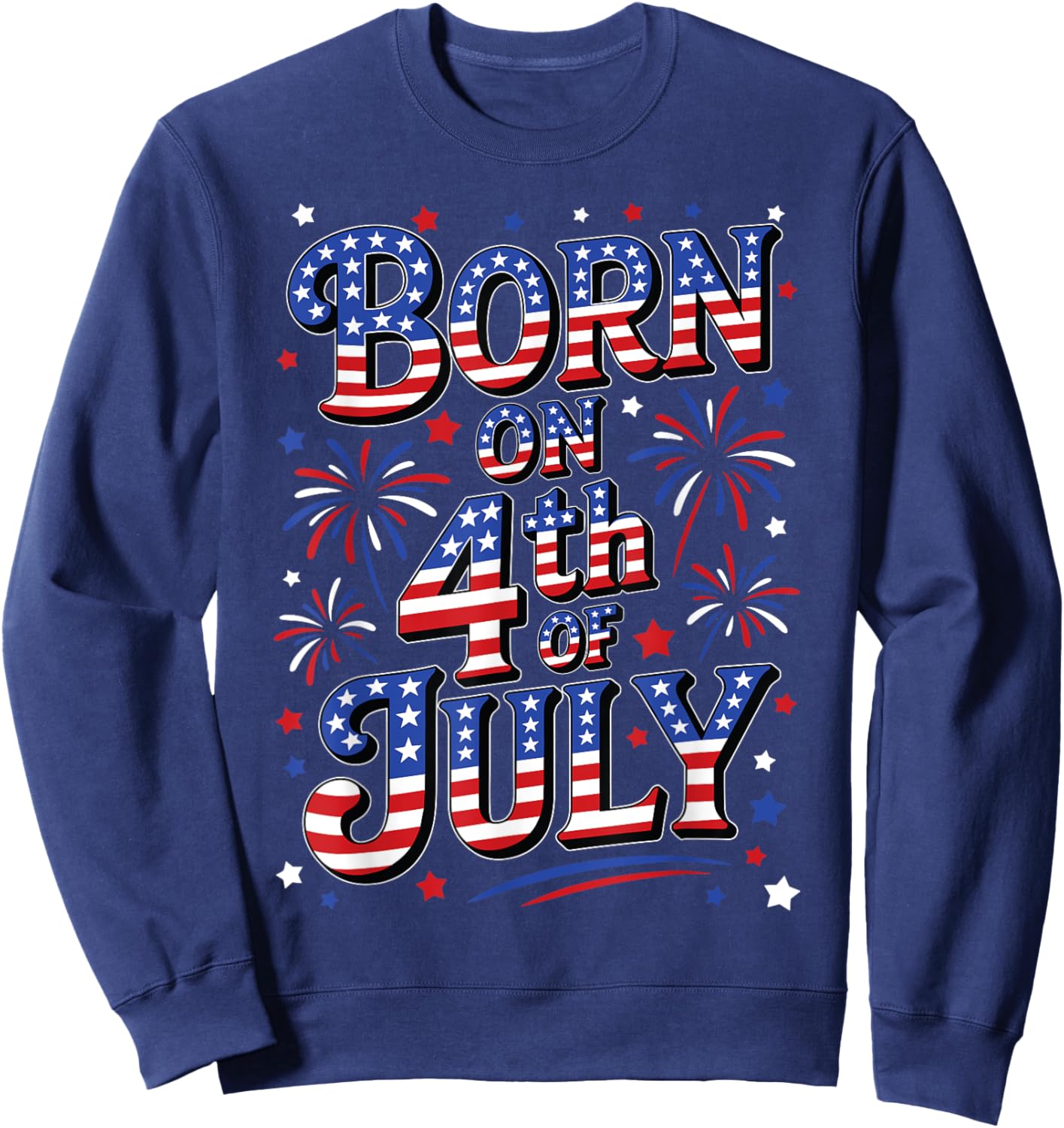 Born On The 4th of July Birthday Sweatshirt - Sweatshirt | Navy